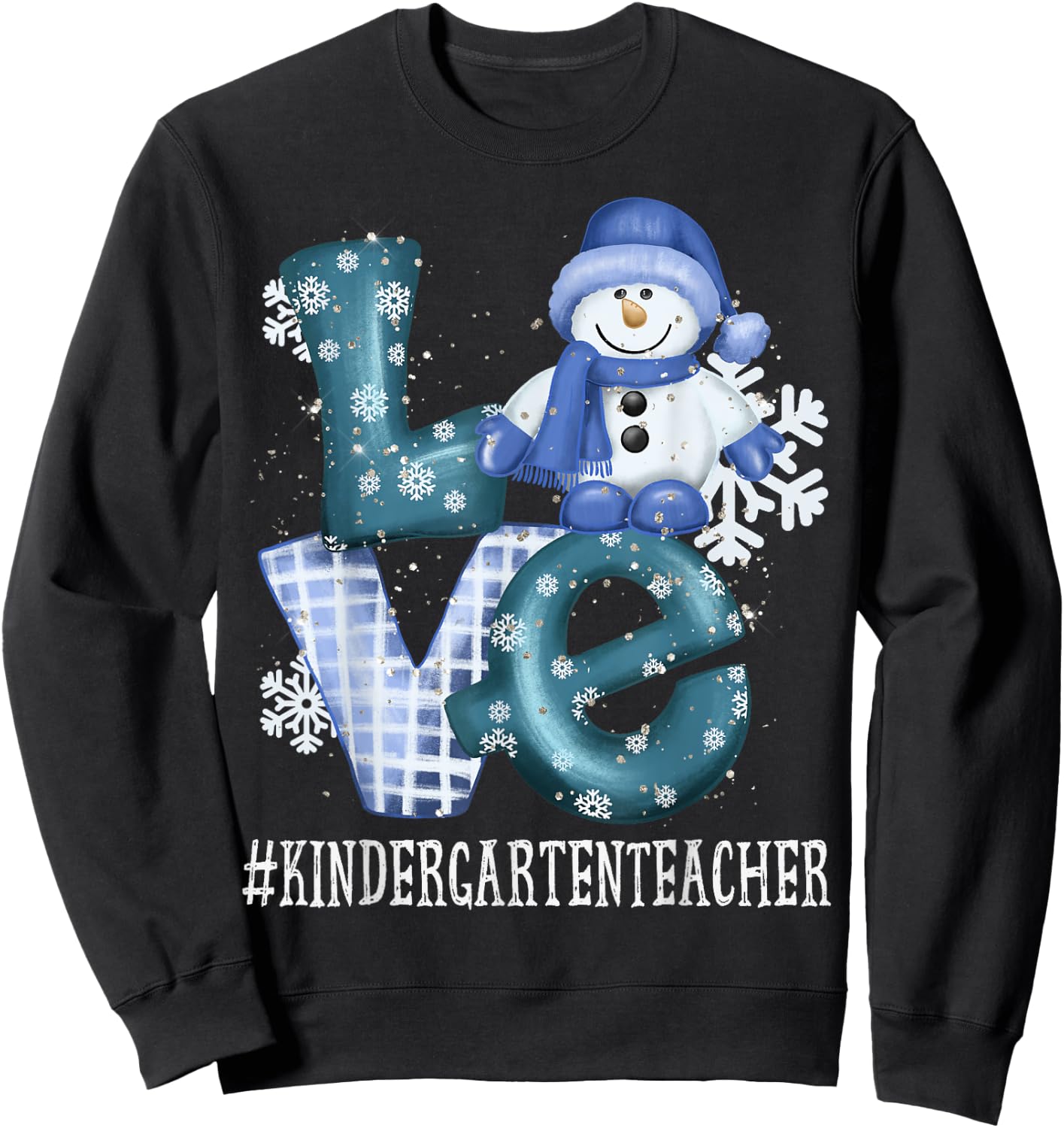 Kindergarten Teacher Love Snowman Winter Season Christmas Sweatshirt - Sweatshirt | Black