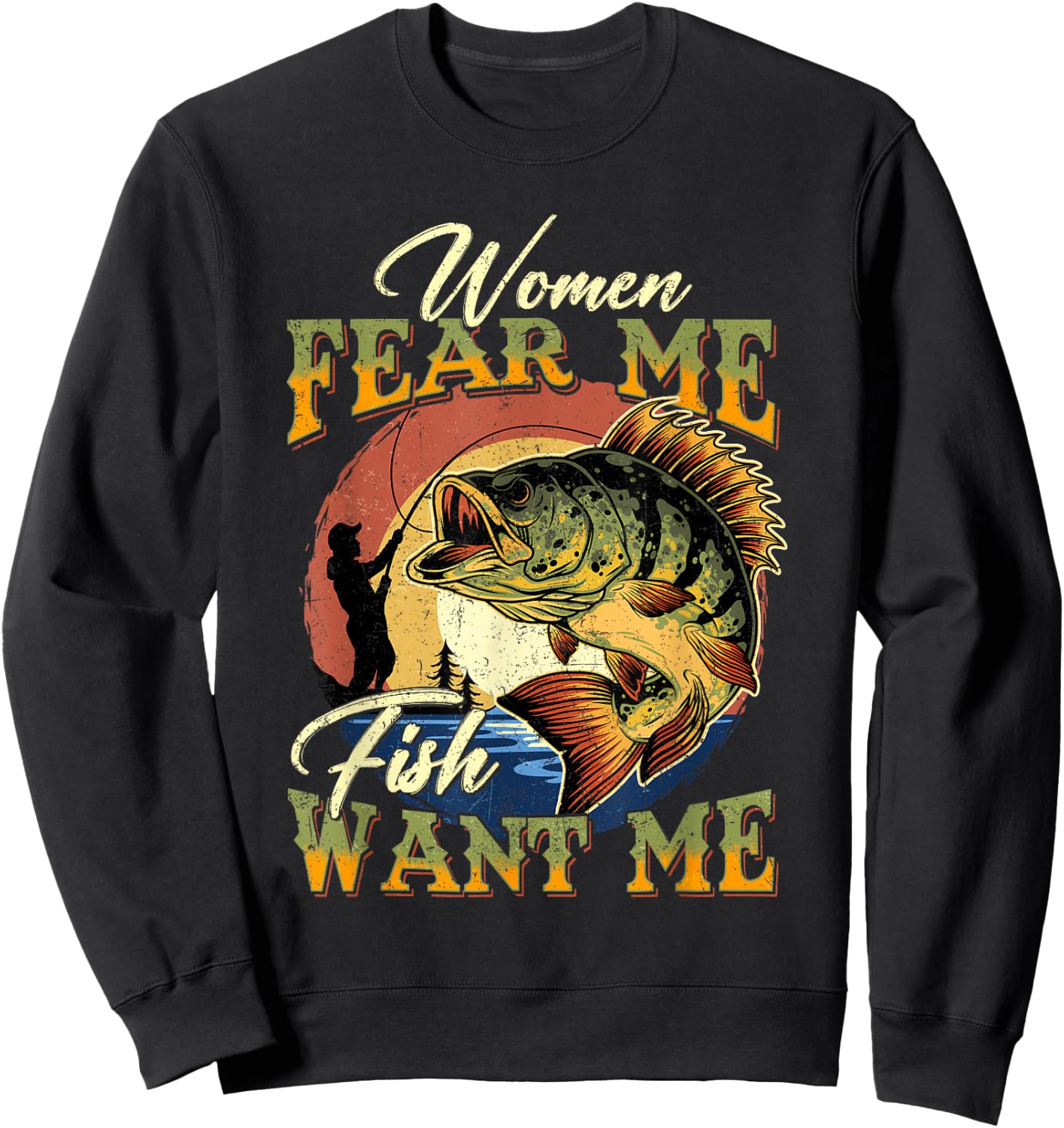 Women Fear Me Fish Want Me Funny Fishing Gifts For Fisherman Sweatshirt - Sweatshirt | Black