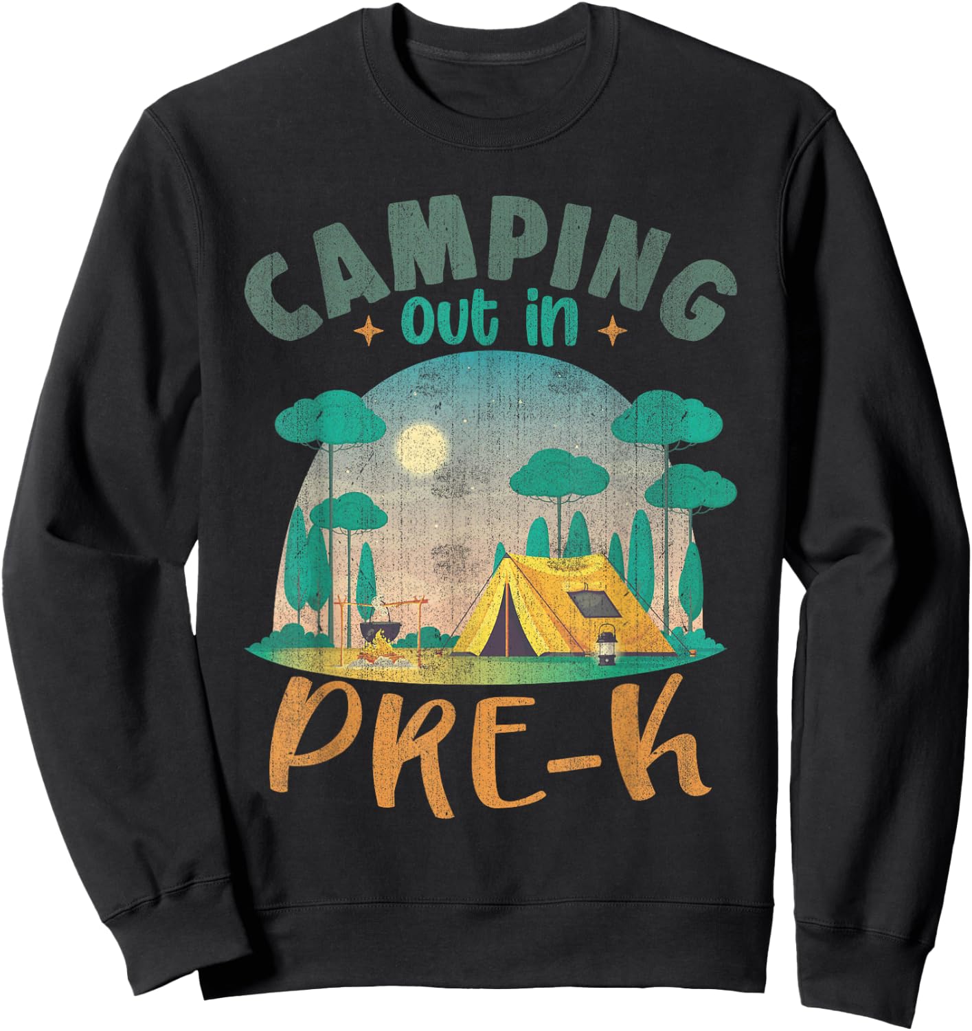 Camping Out In Pre K Funny School Sweatshirt - Sweatshirt | Black