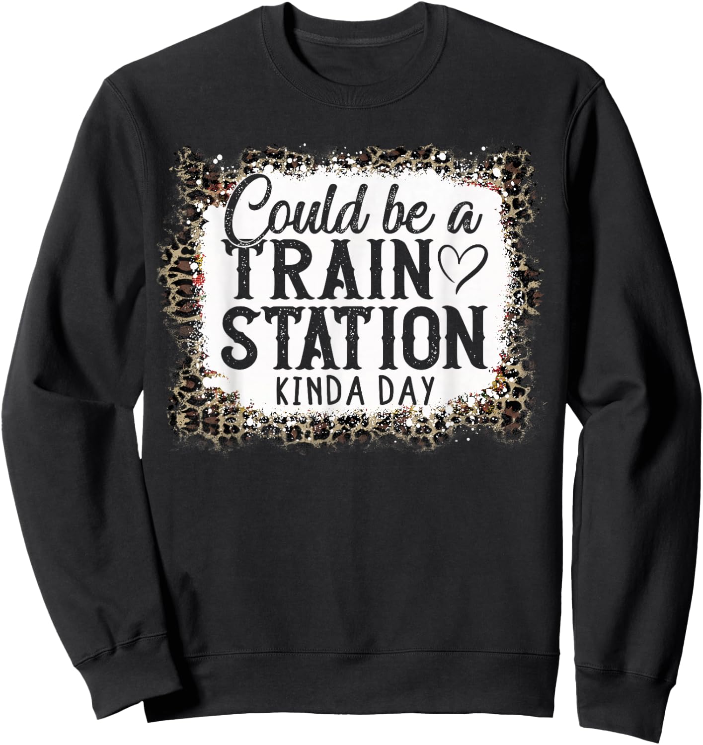 Could Be A Train Station Kinda Day Sweatshirt - Sweatshirt | Black