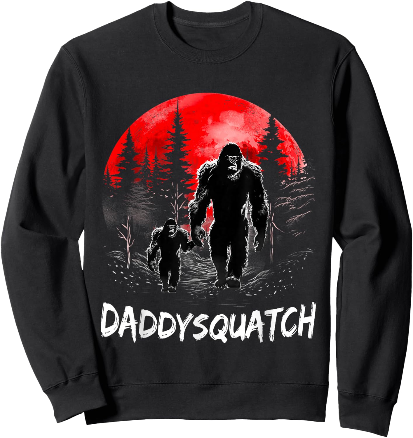 Daddy Squatch Funny Bigfoot Dad Sasquatch Yeti Fathers day Sweatshirt - Sweatshirt | Black