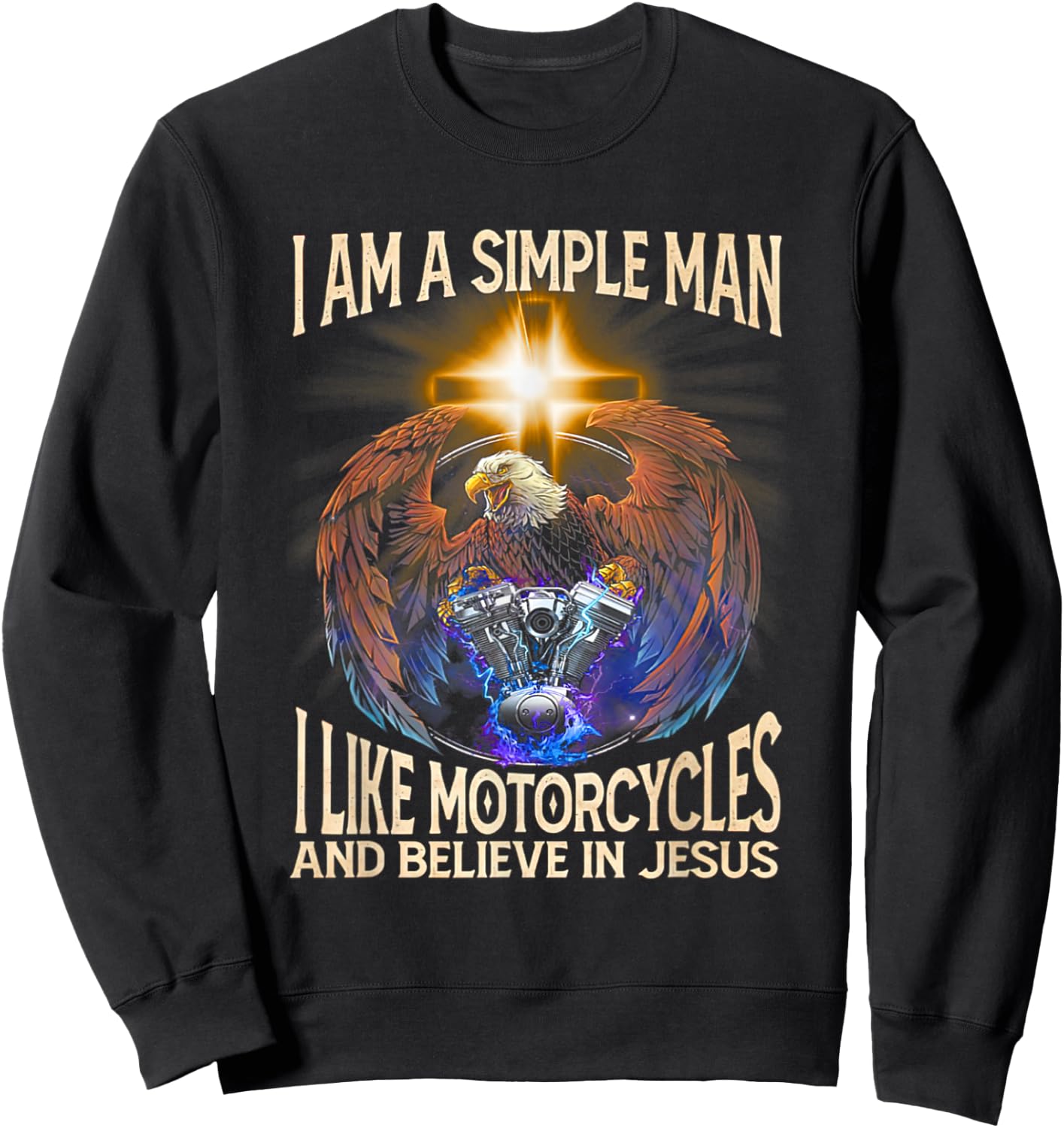 I'm a simple man I like motorcycles and believe in jesus Sweatshirt - Sweatshirt | Black