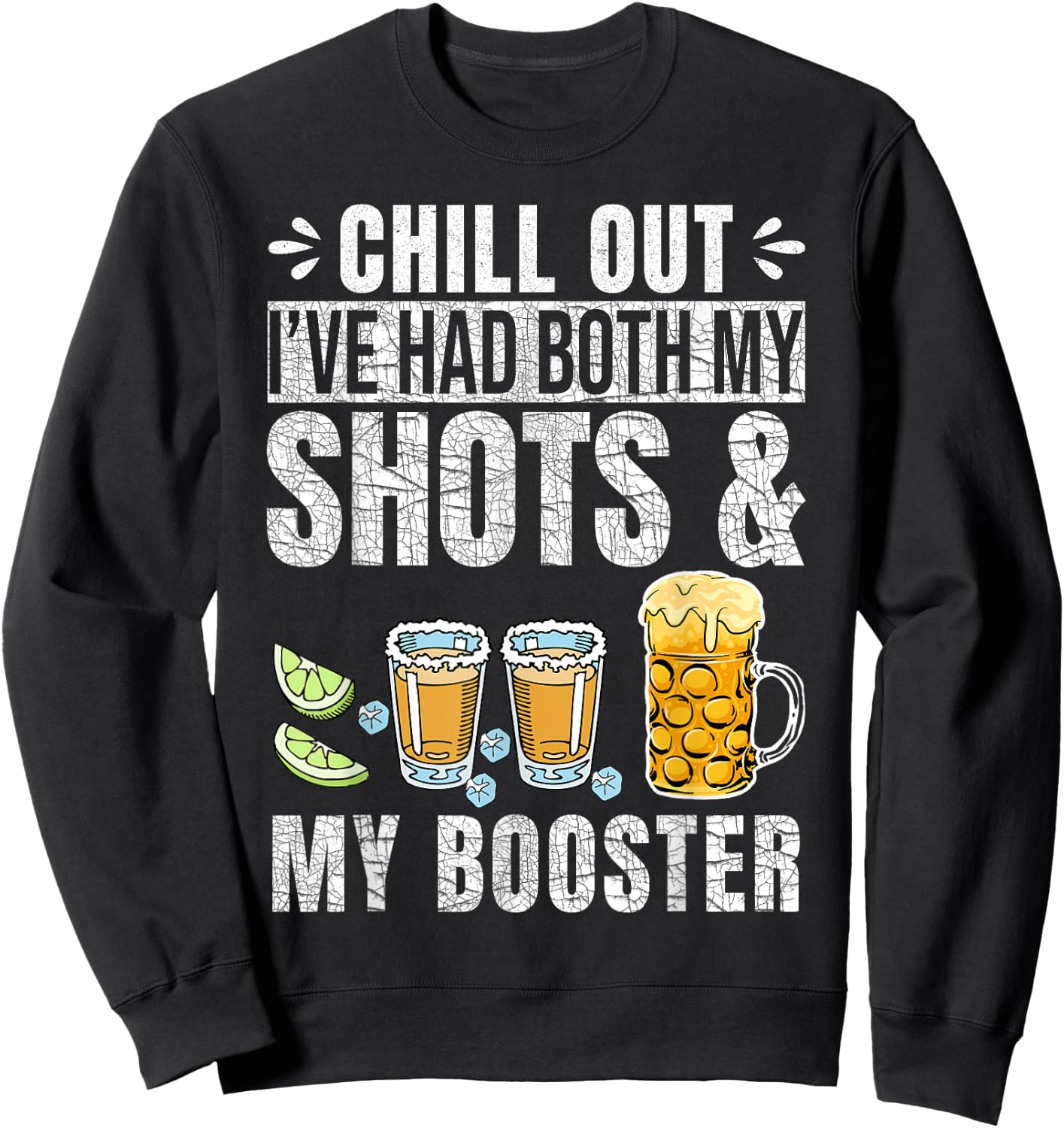 Chill Out I've had both my Shots and Booster Funny Vaccine Sweatshirt - Sweatshirt | Black