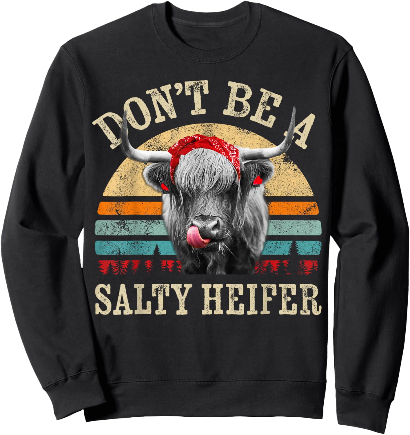 Don't Be a Salty Heifer Cute Highland Cow Lover Vintage Farm Sweatshirt - Sweatshirt | Black