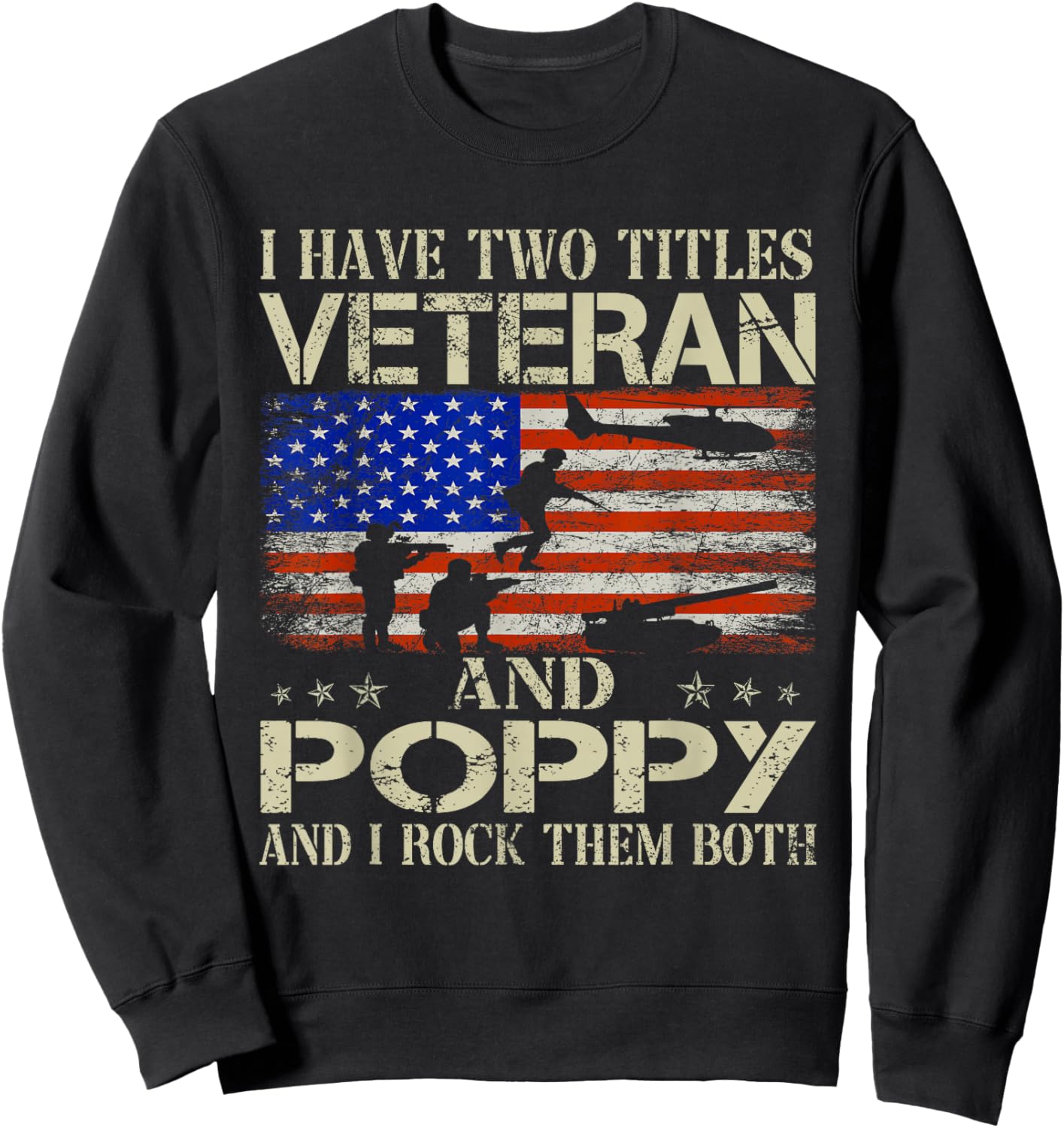Two Titles Veteran Poppy USA Flag Funny Gifts Papa Grandpa Men Sweatshirt - Sweatshirt | Black