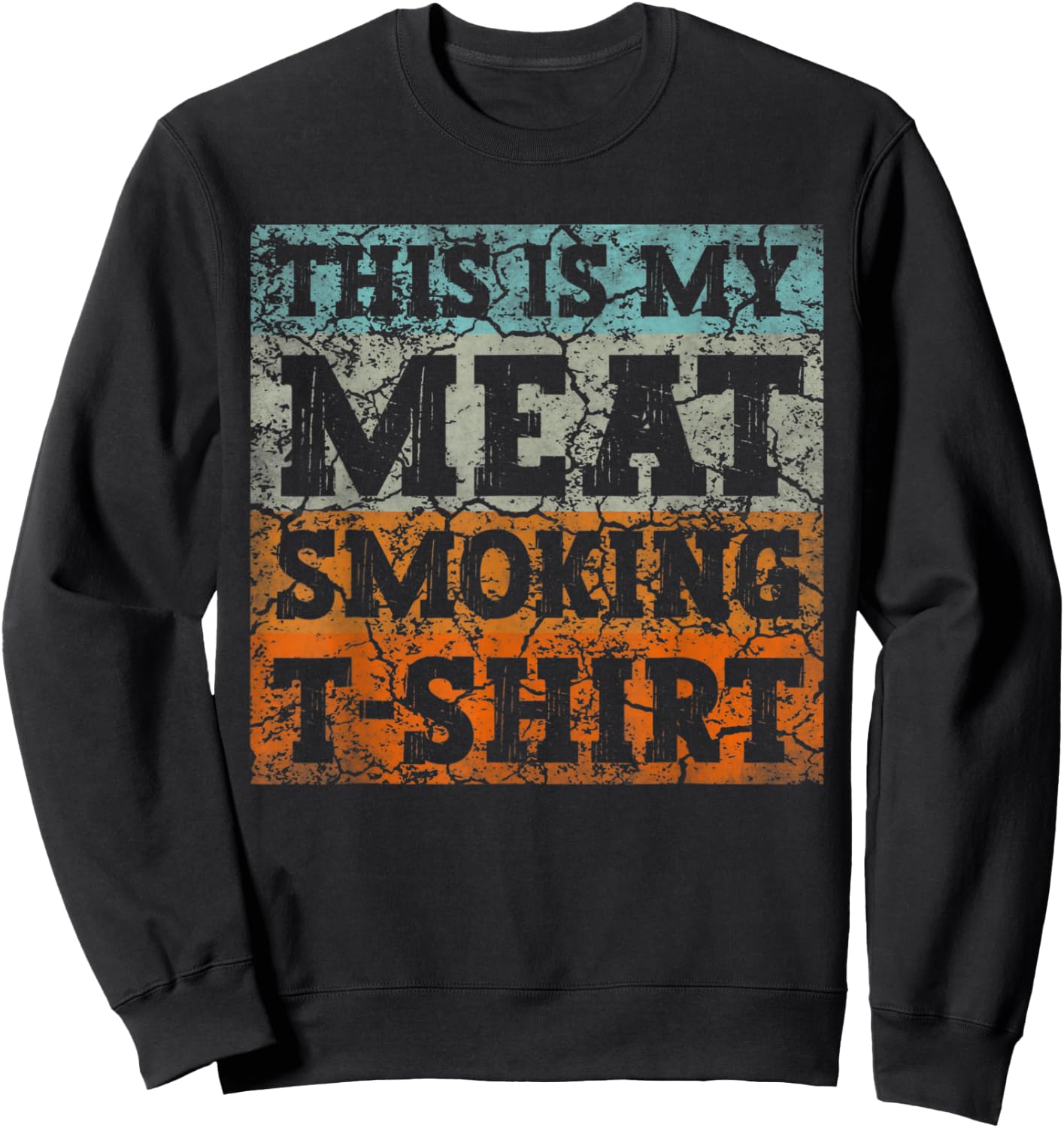 This Is My Meat Smoking Shirt Smoker BBQ Grilling Gift Sweatshirt - Sweatshirt | Black