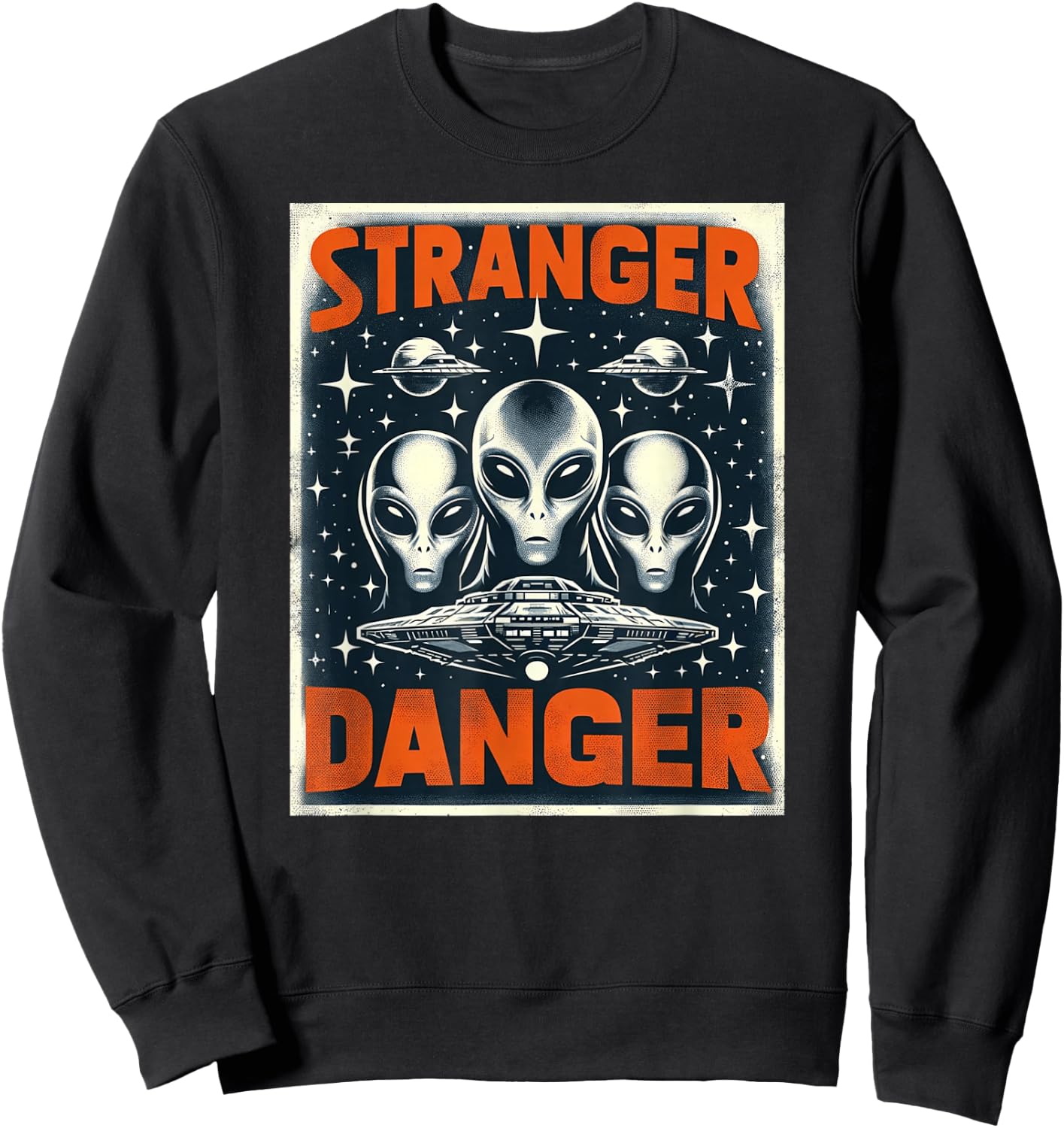 Galactic Warning: Alien Stranger Danger Sweatshirt - Sweatshirt | Black