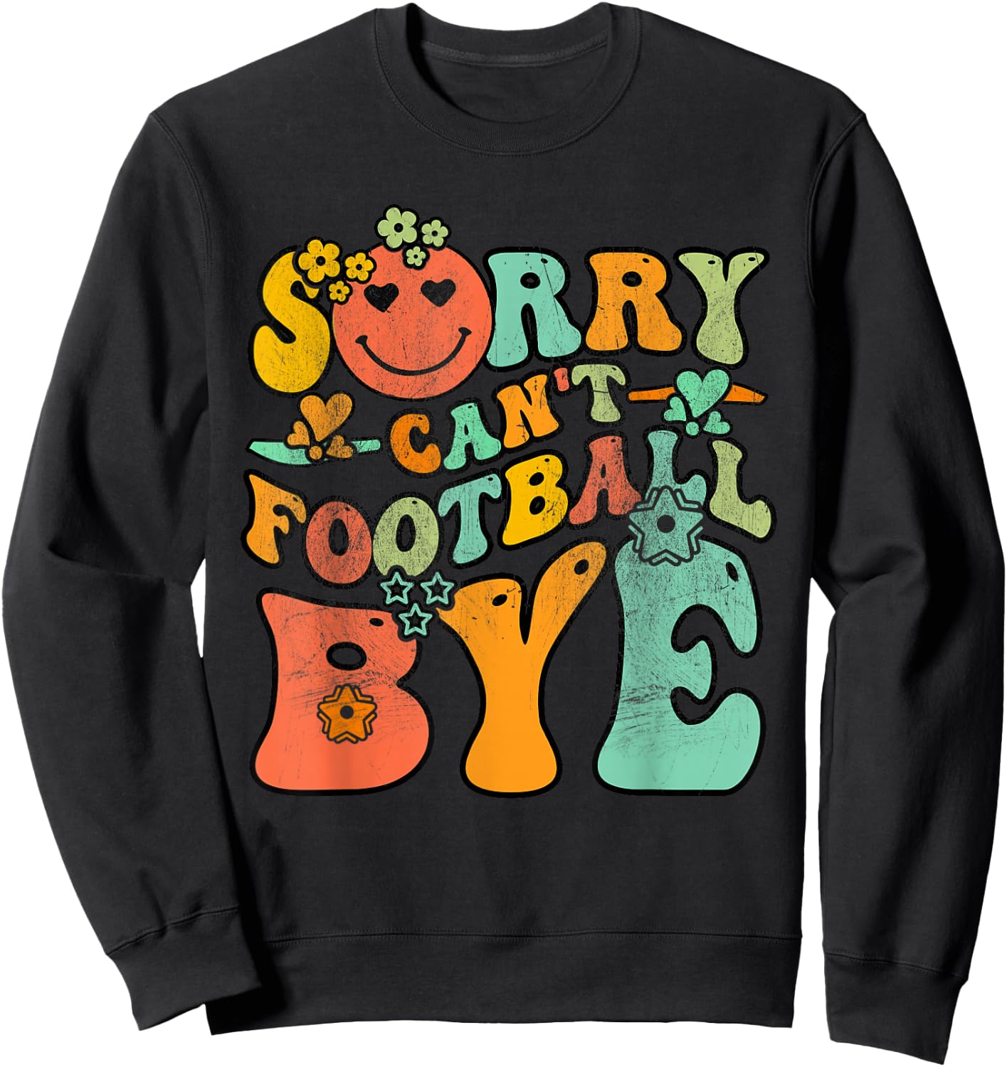 Groovy Retro Vintage Sorry Can't Football Bye Men Women Sweatshirt - Sweatshirt | Black