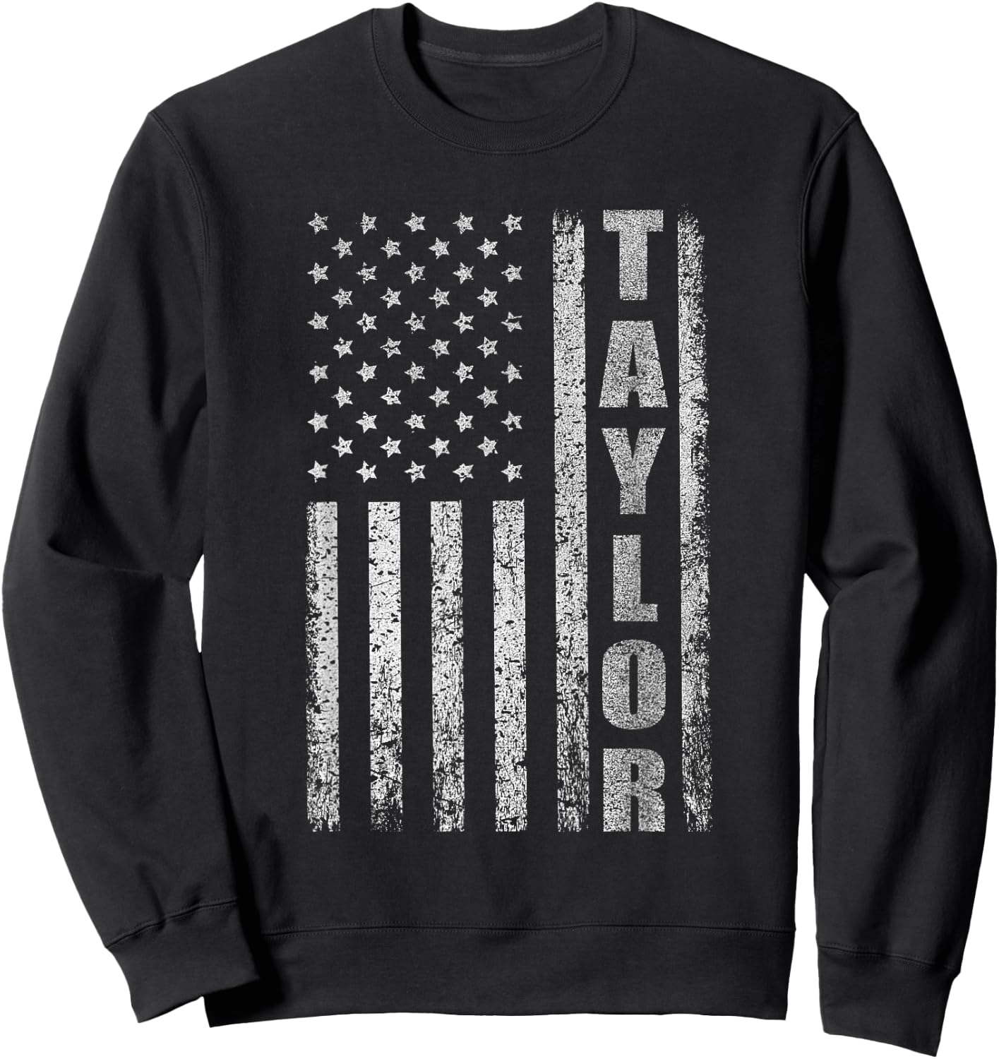 Taylor US Flag Personalized Taylor American Flag Vintage Sweatshirt - Sweatshirt | Black