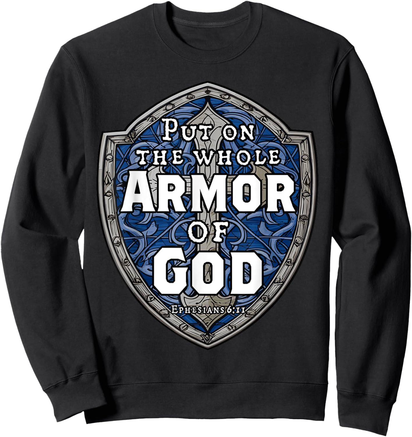 Put On The Full Armor Of God Ephesians 6 Bible Verse Sweatshirt - Sweatshirt | Black
