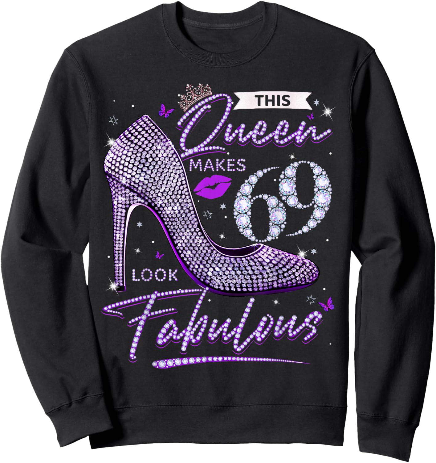 This Queen Makes 69 Looks Fabulous Shirt 69th Birthday Women Sweatshirt - Sweatshirt | Black