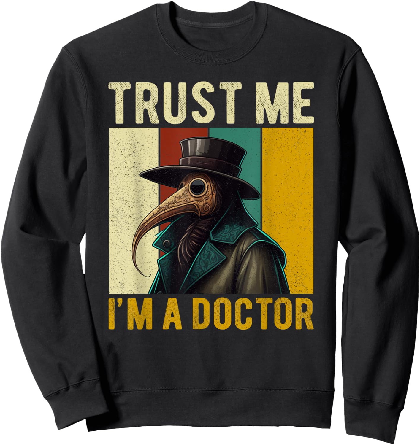 Trust Me I'm A Doctor Plague Doctor Face Mask Physician Sweatshirt - Sweatshirt | Black