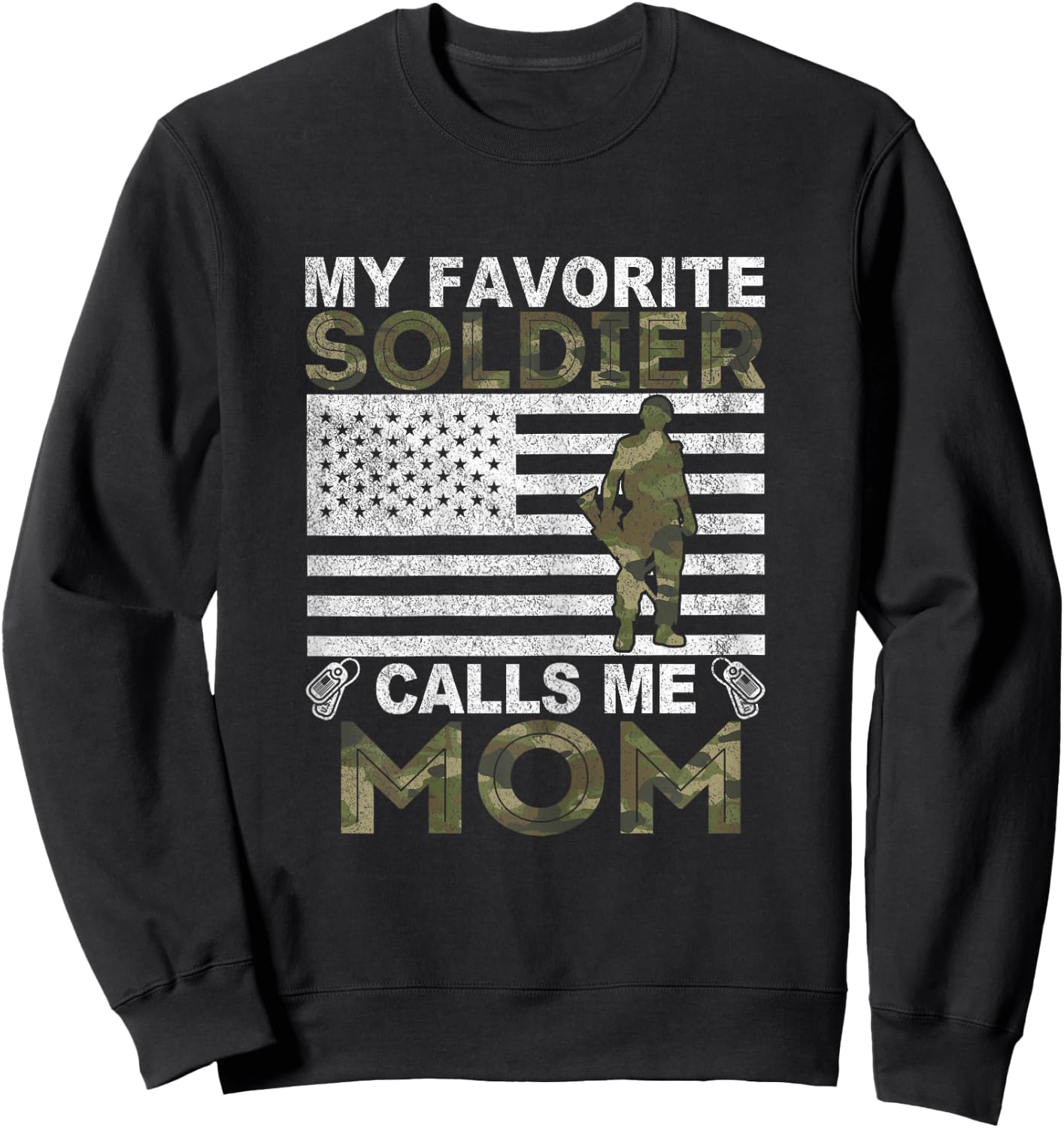 My Favorite Soldier Calls Me Mom Solider Mom Sweatshirt - Sweatshirt | Black