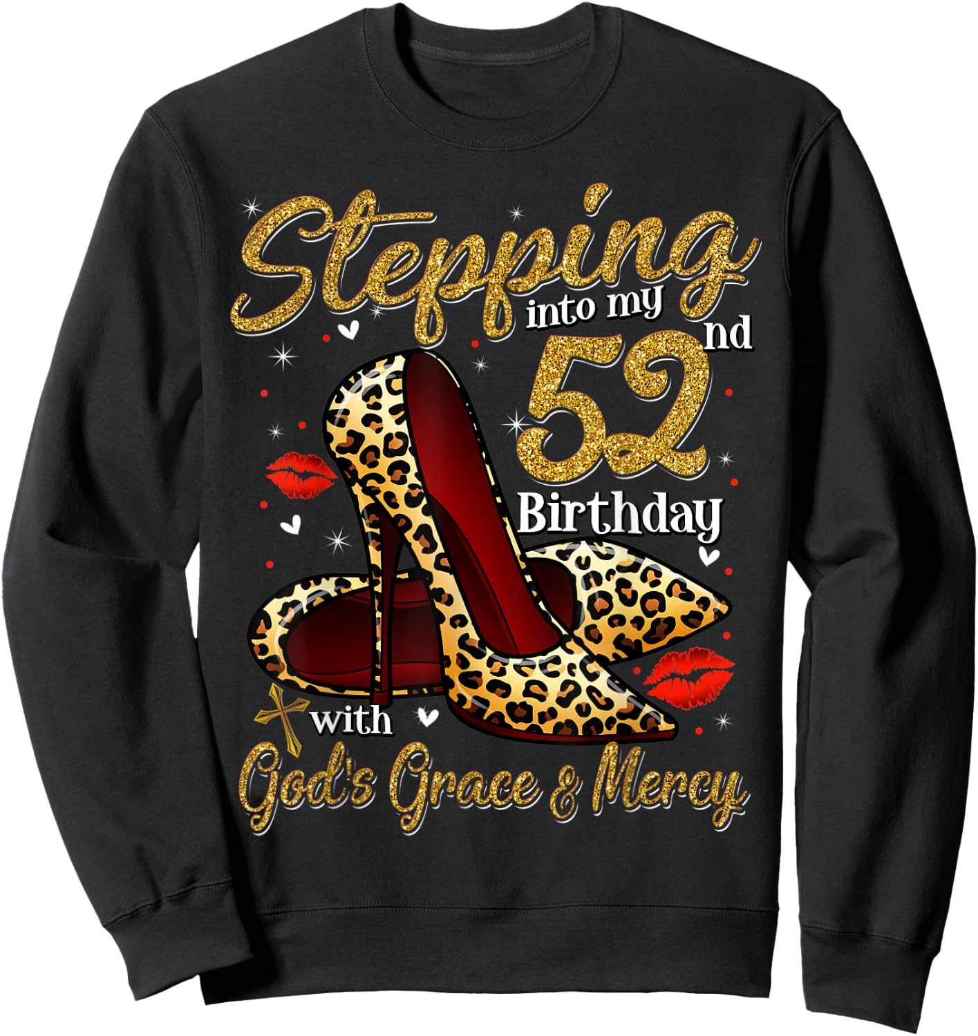 High Heels Stepping Into My 52nd Birthday 52 and Fabulous Sweatshirt - Sweatshirt | Black