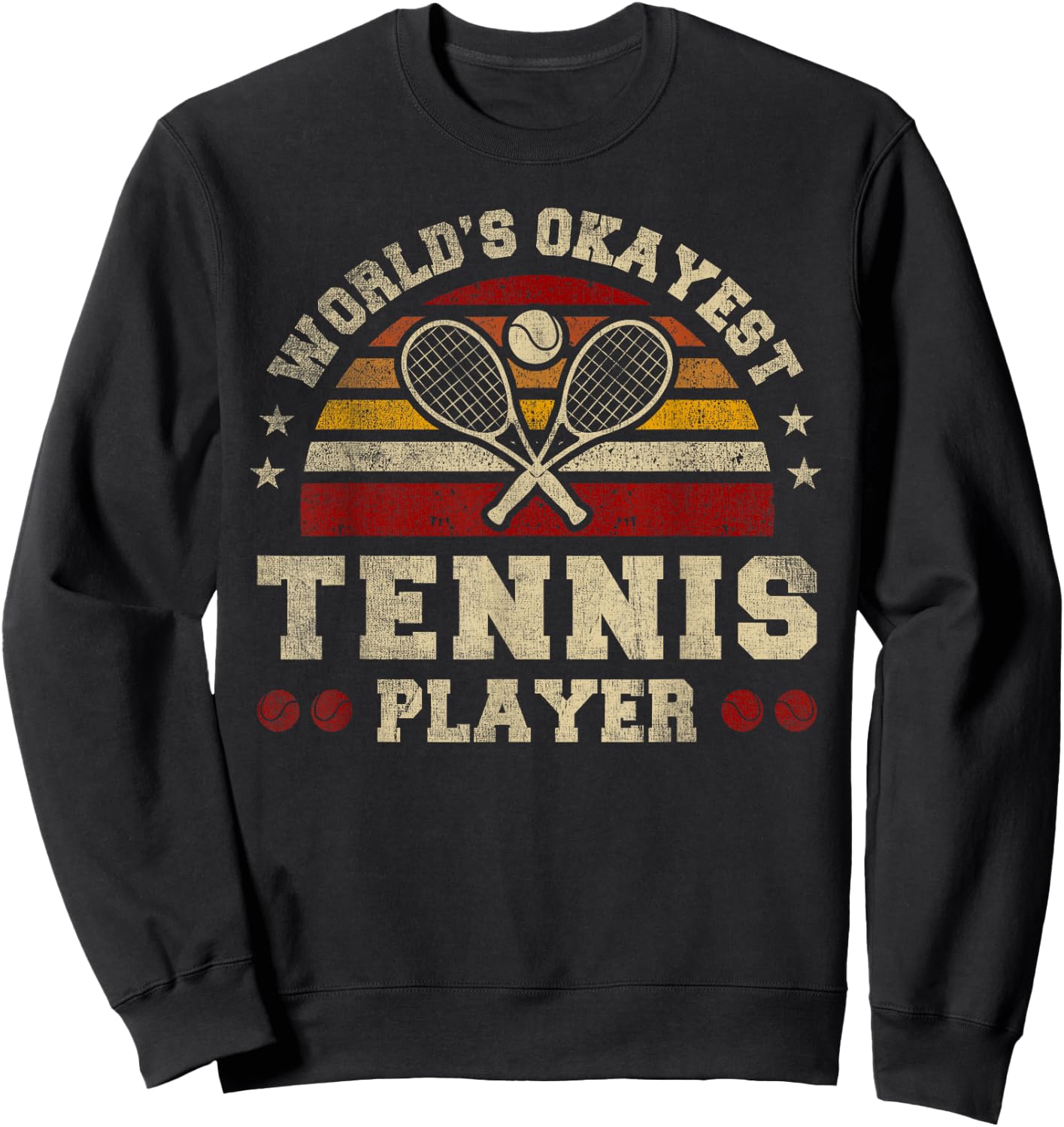 Worlds Okayest Tennis Player Retro Tennis Sweatshirt - Sweatshirt | Black