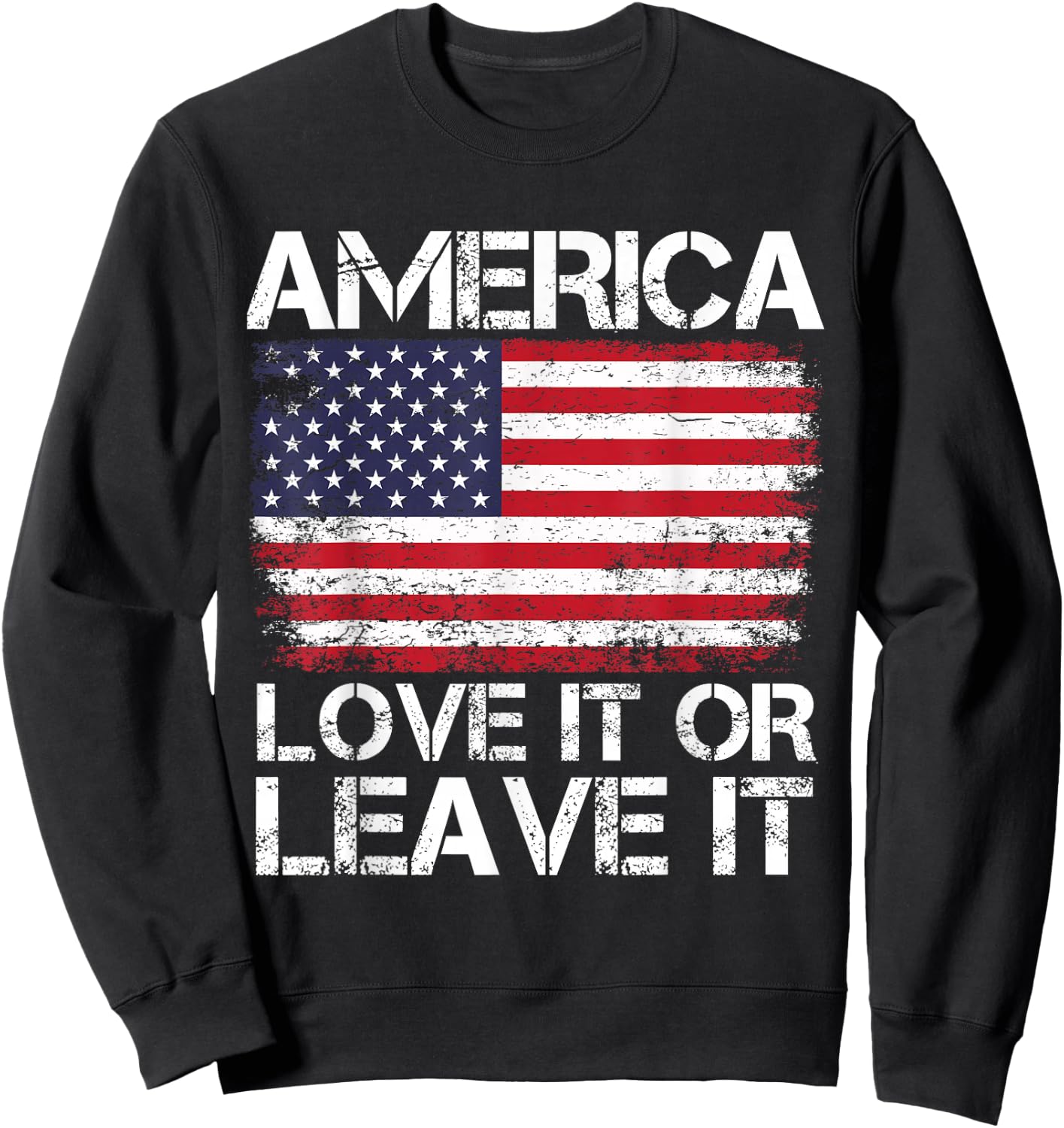 American Flag America Love It Or Leave It' USA Flag Sweatshirt - Sweatshirt | Black