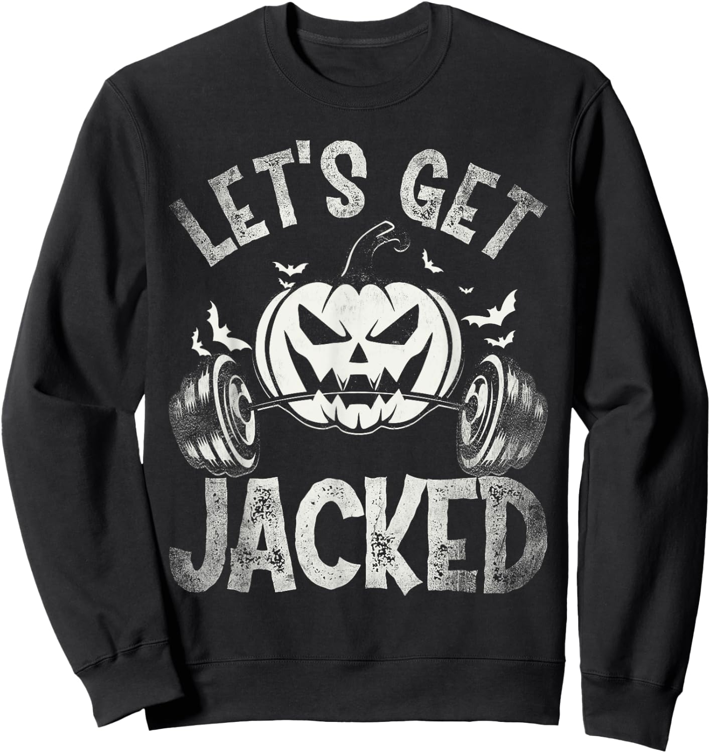 Funny Quote For Gym Halloween Let's Get Jacked Sweatshirt - Sweatshirt | Black