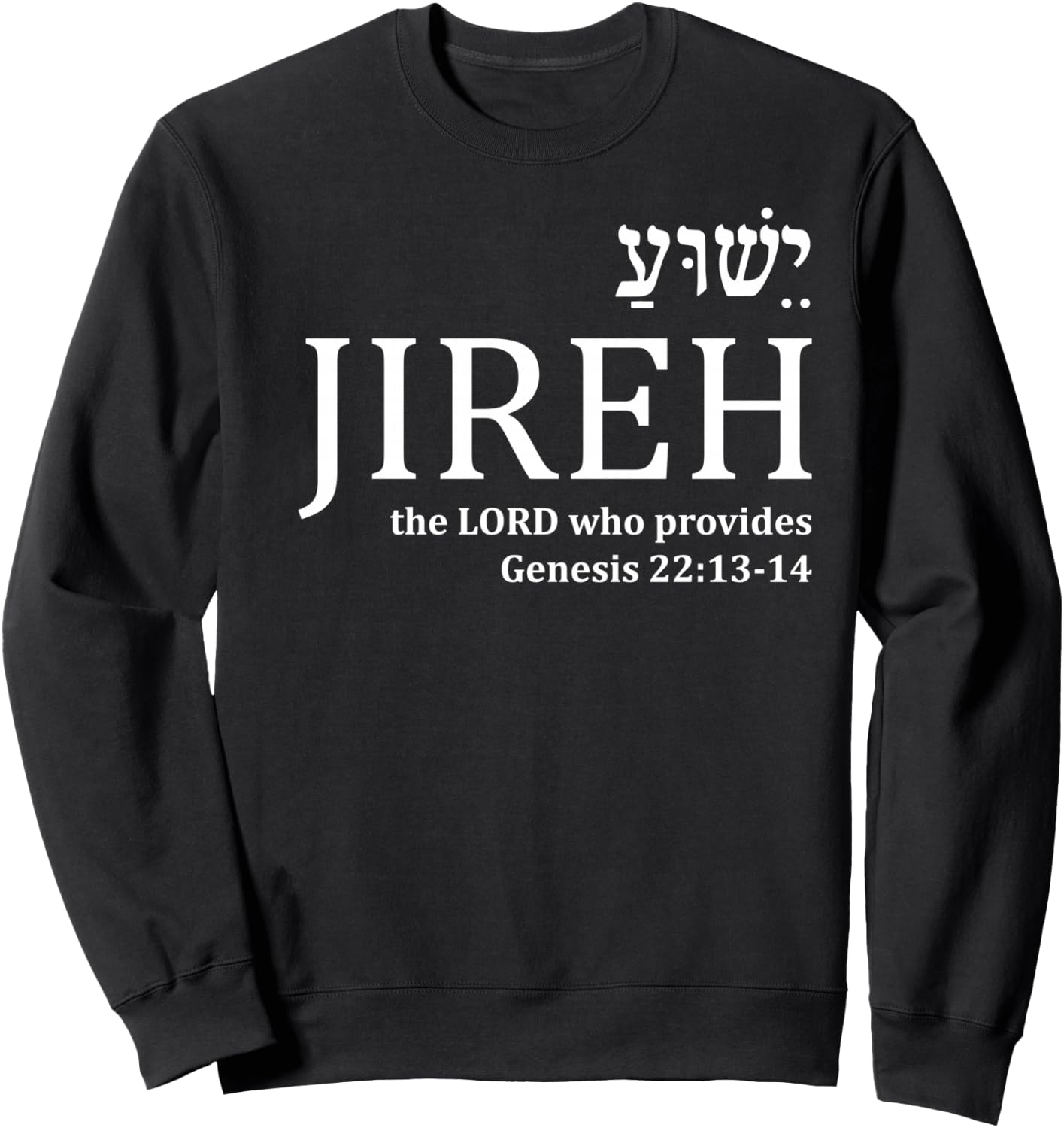 Jehovah Jireh Hebrew Yeshua Christian Faith Jesus Gifts Men Sweatshirt - Sweatshirt | Black
