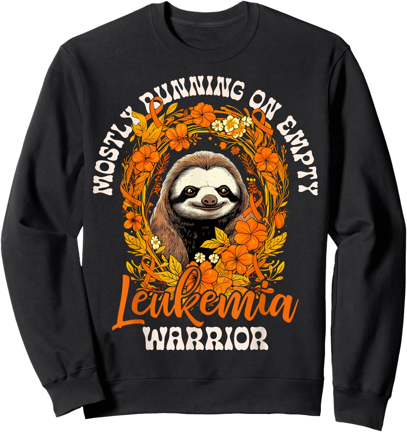 Funny Empty Sloth Leukemia Cancer Warrior Fights Leukemia Ca Sweatshirt - Sweatshirt | Black