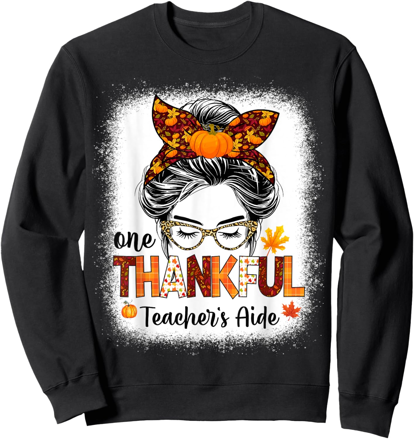 One thankful Teacher's Aide messy bun thanksgiving fall Sweatshirt - Sweatshirt | Black