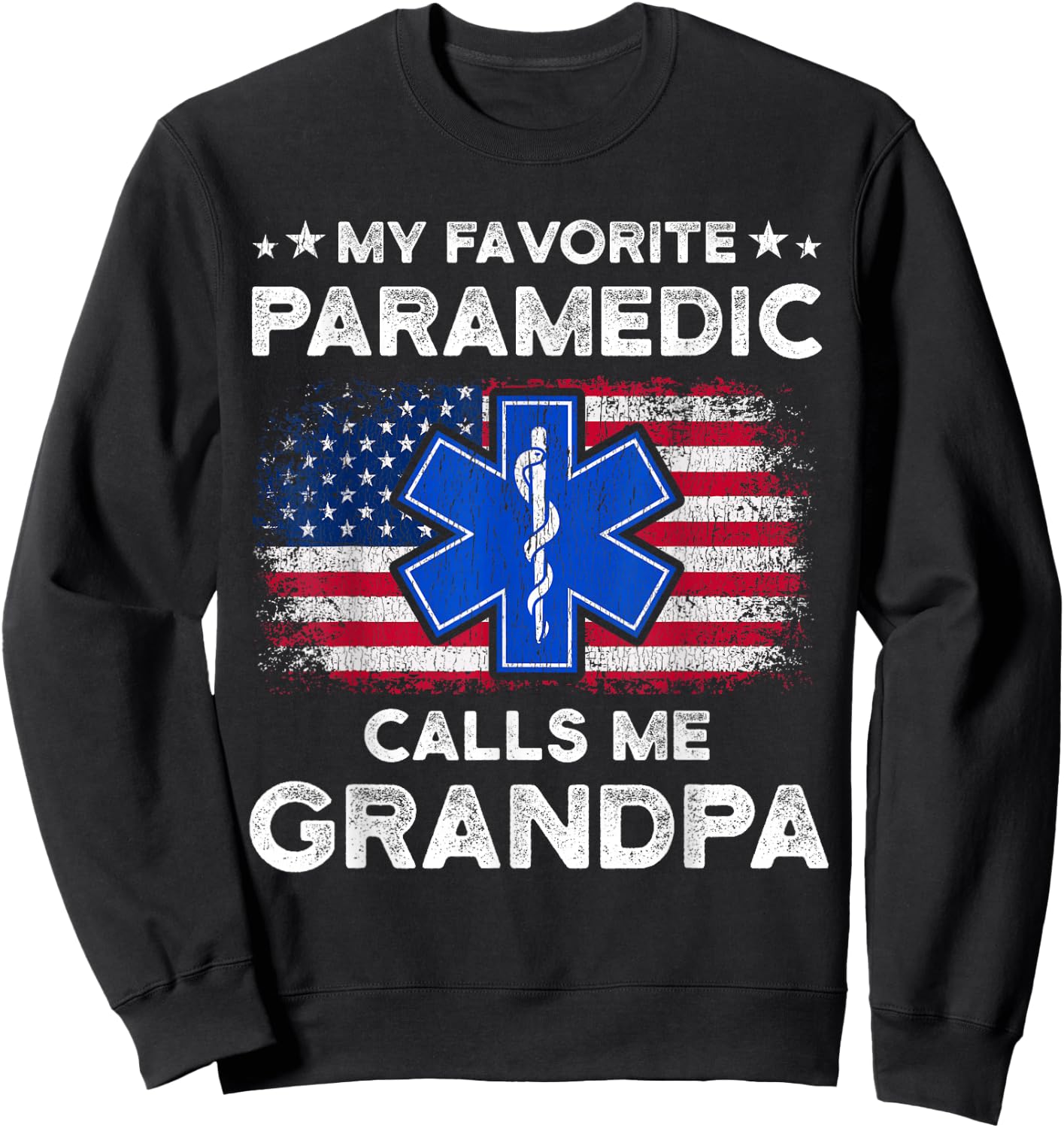 My Favorite Paramedic Calls Me Grandpa Funny Paramedic Sweatshirt - Sweatshirt | Black