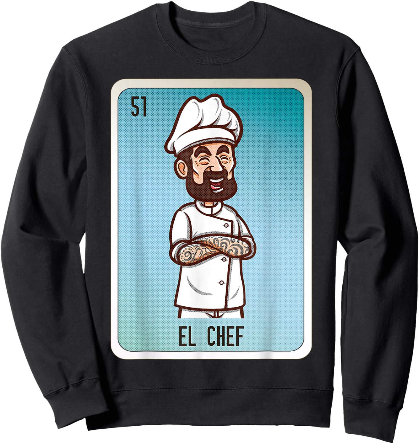 El Chef Mexican Slang Chicano Bingo Cards Sweatshirt - Sweatshirt | Black