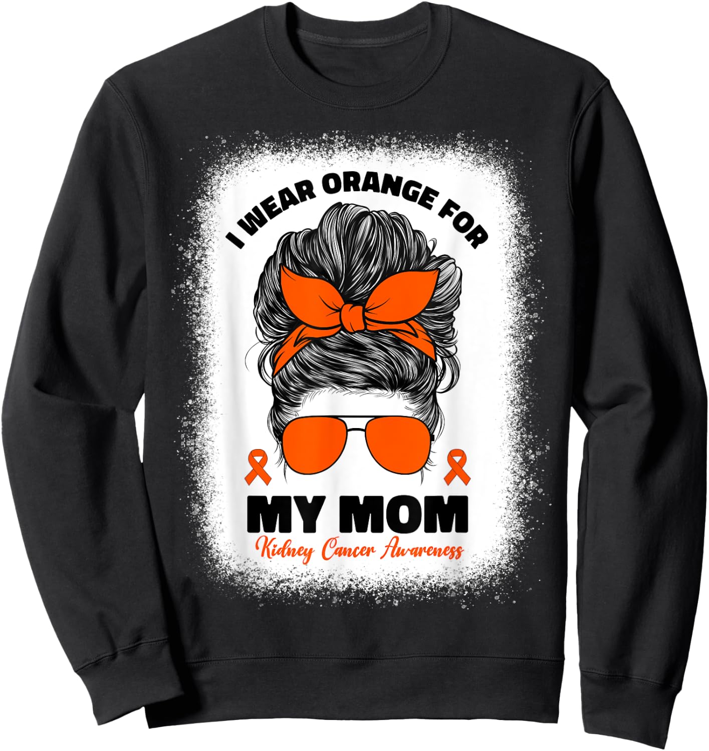 I Wear Orange For My Mom Kidney Cancer Awareness Sweatshirt - Sweatshirt | Black