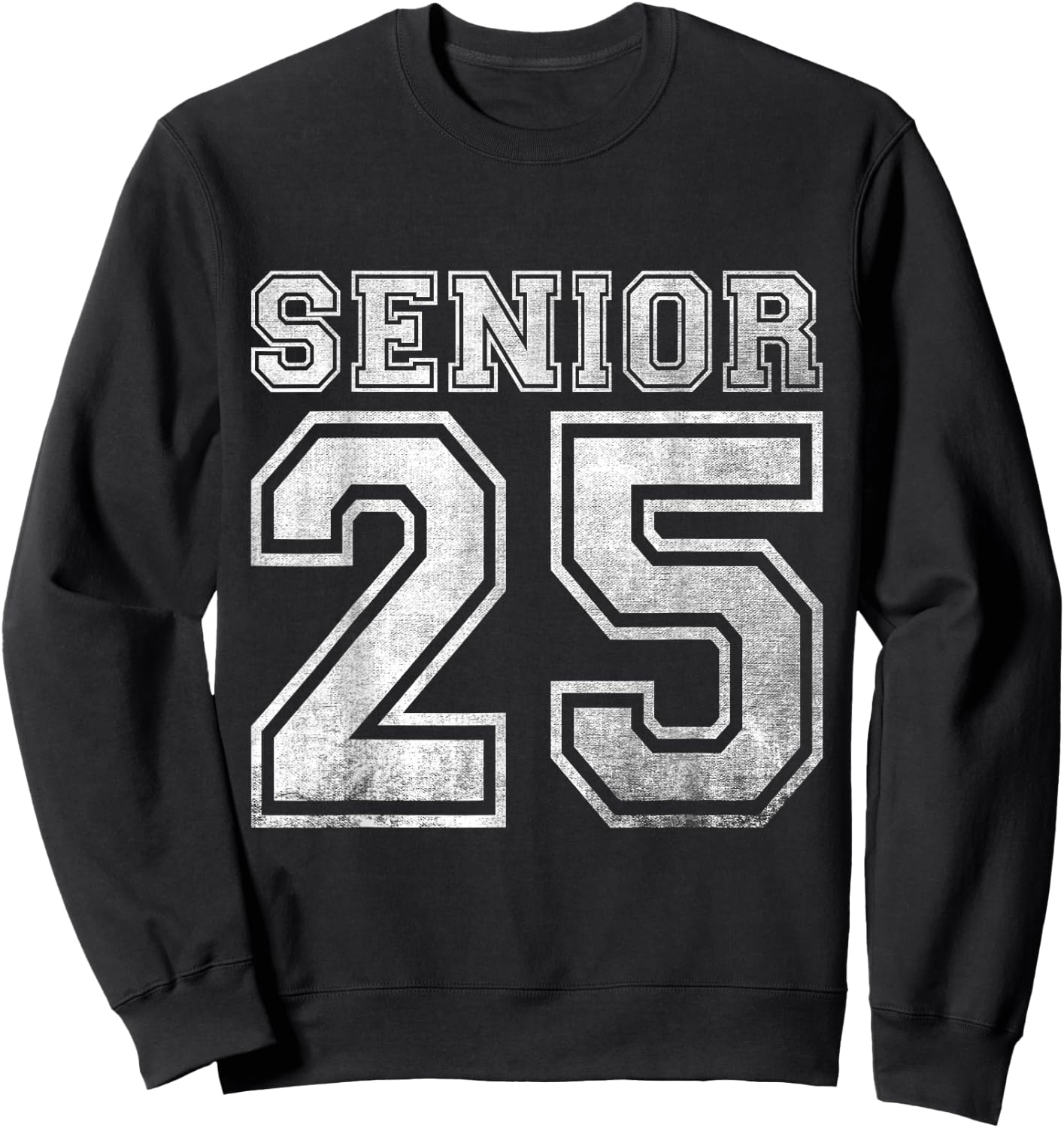 Senior 2025 Class of 2025 Seniors Graduation 2025 Senior 25 Sweatshirt - Sweatshirt | Black