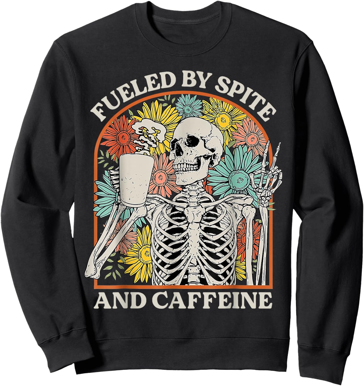 Fueled By Spite And Caffeine Skeleton Halloween Coffee Sweatshirt - Sweatshirt | Black