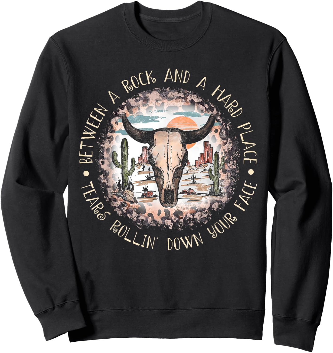 Between A Rock And A Hard Place Tears Rollin' Down Sunshine Sweatshirt - Sweatshirt | Black