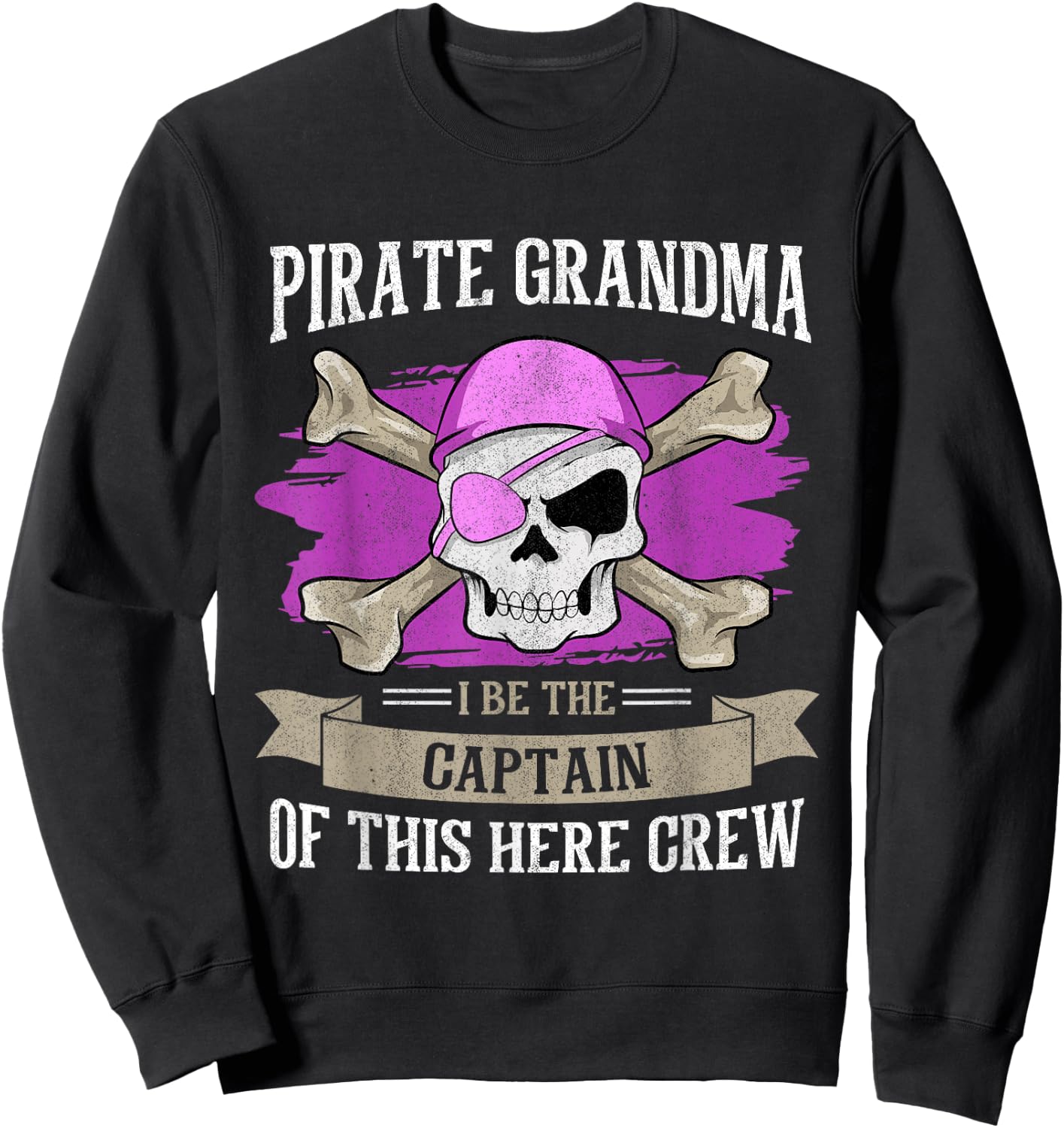 Pirate Grandma Caribbean Captain Grandmother Pirate , Black Sweatshirt - Sweatshirt | Black