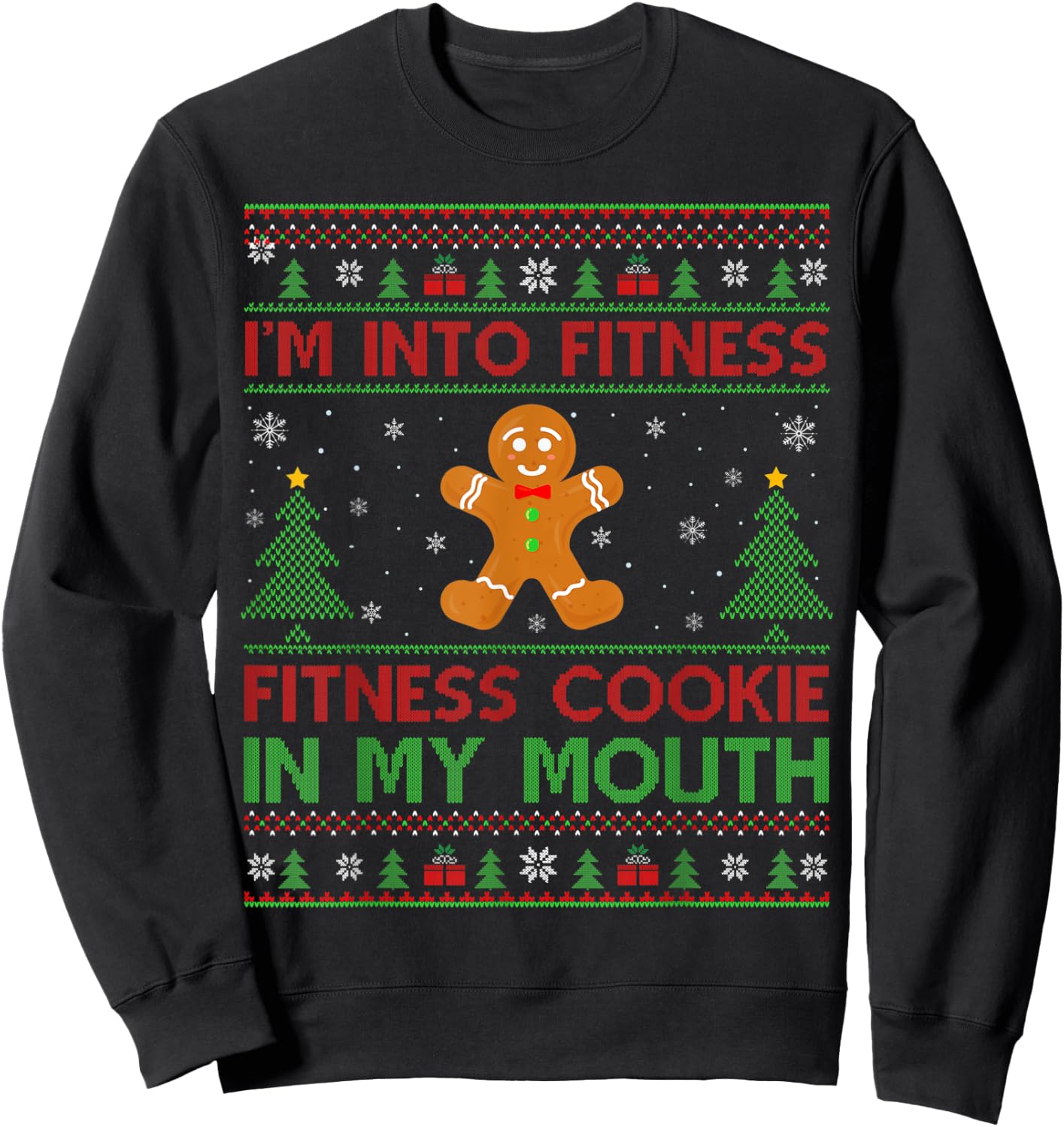 Ugly I'm Into Fitness Fitness Cookie In My Mouth Christmas Sweatshirt - Sweatshirt | Black