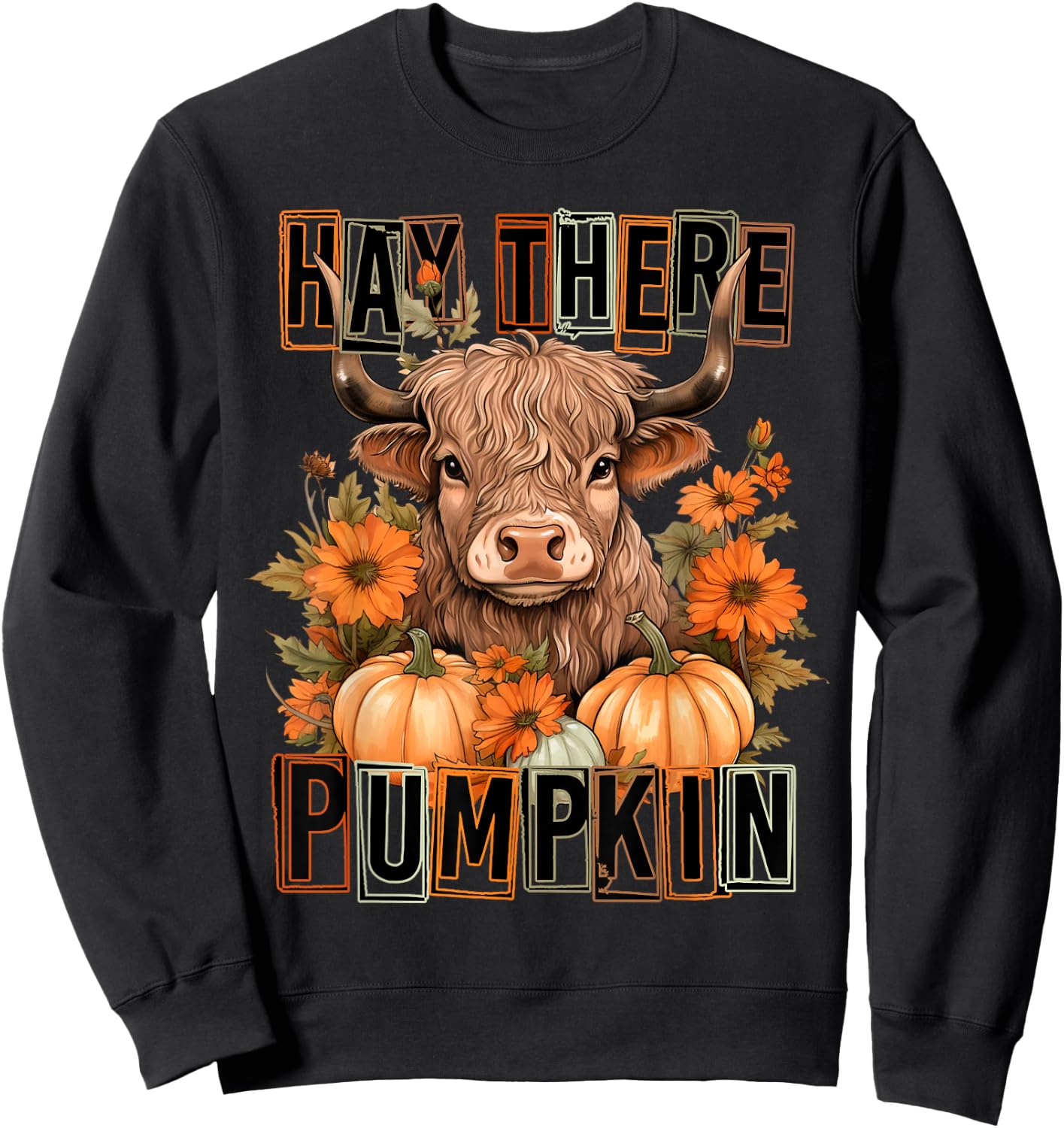 Hay There Pumkin Highland Cow Fall Autumn Thanksgiving Sweatshirt - Sweatshirt | Black