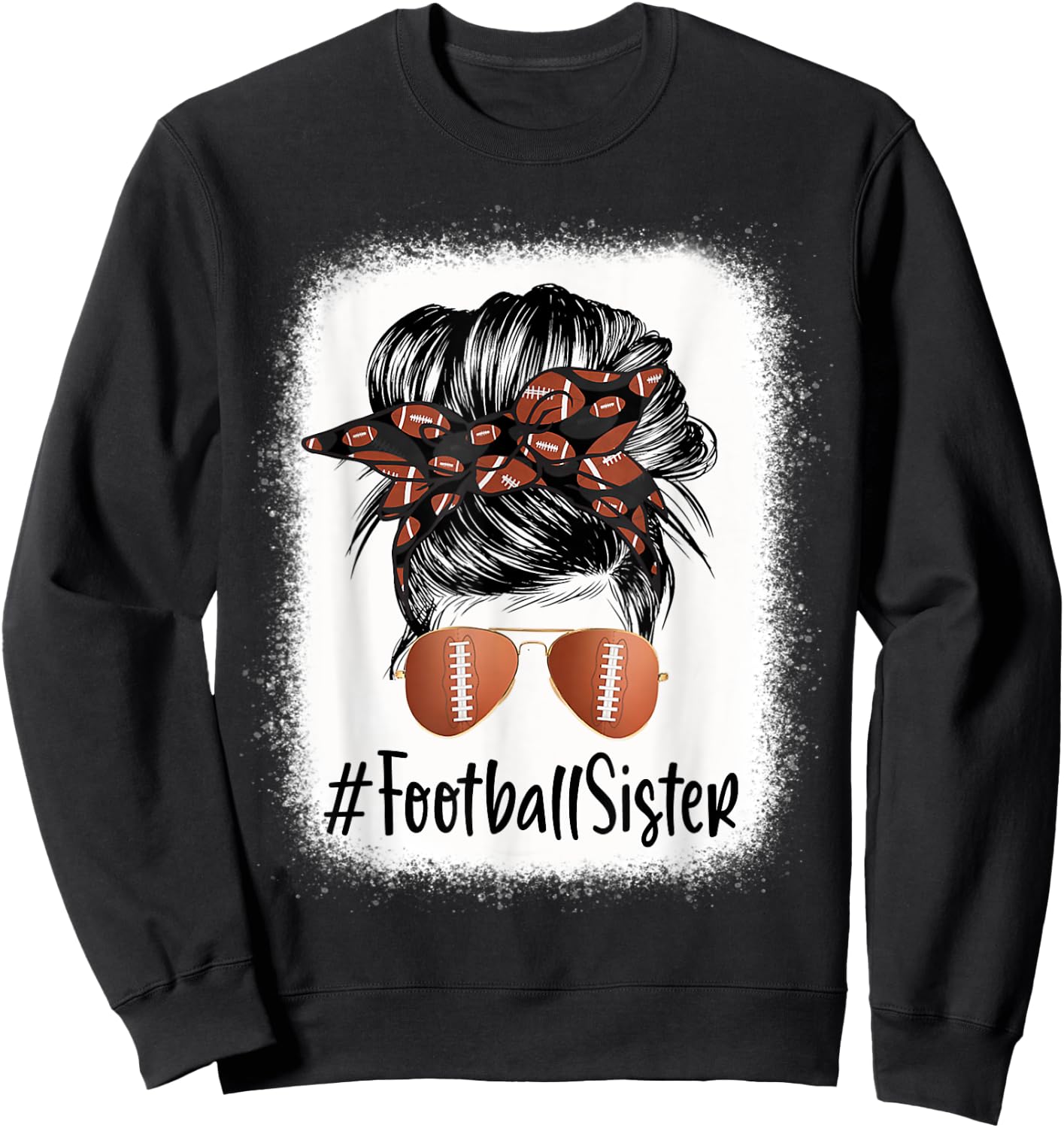 Bleached Football Sister Life Messy Bun Player Mother's Day Sweatshirt - Sweatshirt | Black