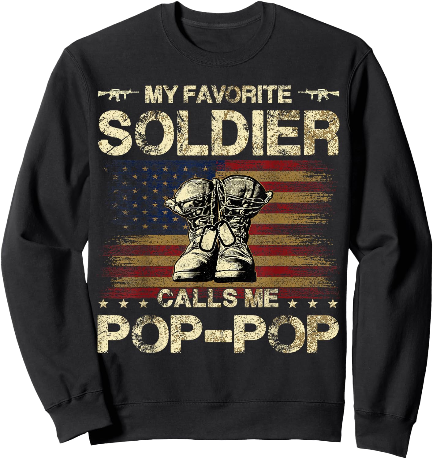 My Favorite Soldier Calls Me Pop-pop | Proud Army Pop-pop Sweatshirt - Sweatshirt | Black