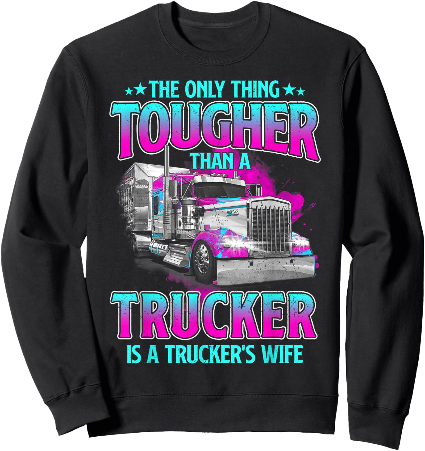 Trucker Wife Apparel Vintage Women The Only Thing Tougher Than A Trucker Is A Trucker's Wife Black Women's Trucker-Themed Regular Fit Short Sleeve Cotton, Polyester Sweatshirt - Sweatshirt | Black