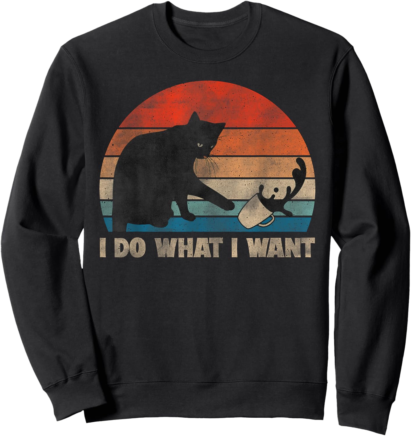 Funny Cat, I Do What I Want Cat, Cat Lover, Cat Humor, Cat Sweatshirt - Sweatshirt | Black