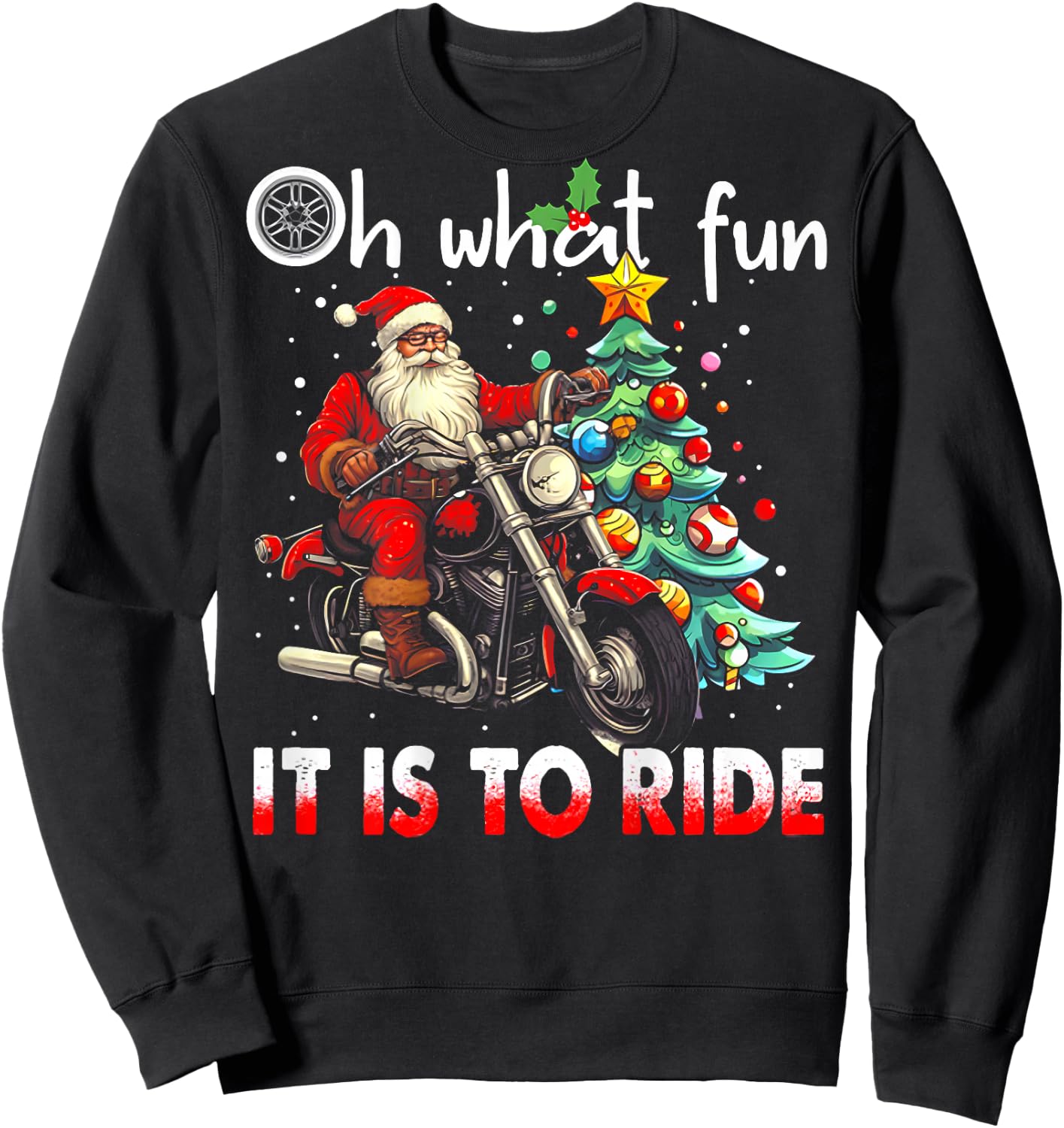 Oh What Fun It Is To Ride - Christmas Biker Santa (on back) Sweatshirt - Sweatshirt | Black