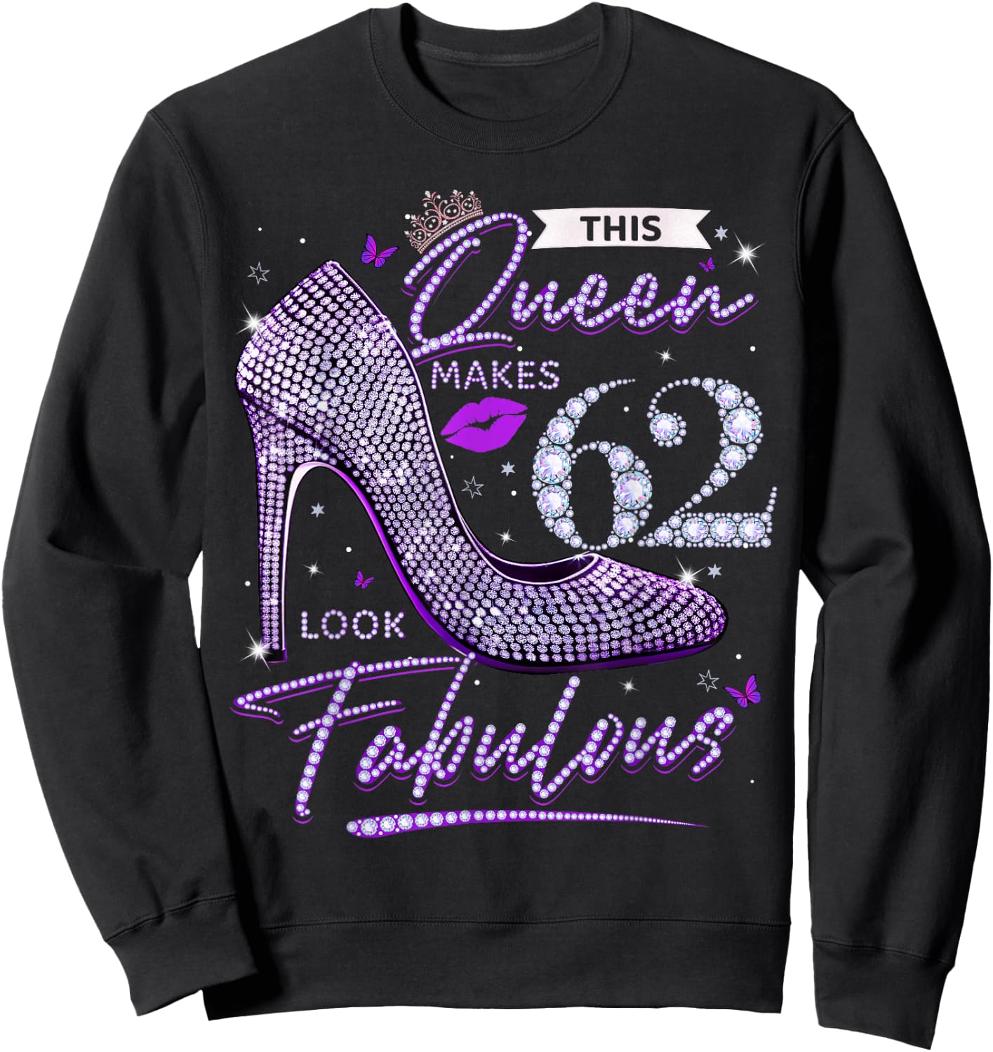 This Queen Makes 62 Looks Fabulous Shirt 62nd Birthday Women Sweatshirt - Sweatshirt | Black