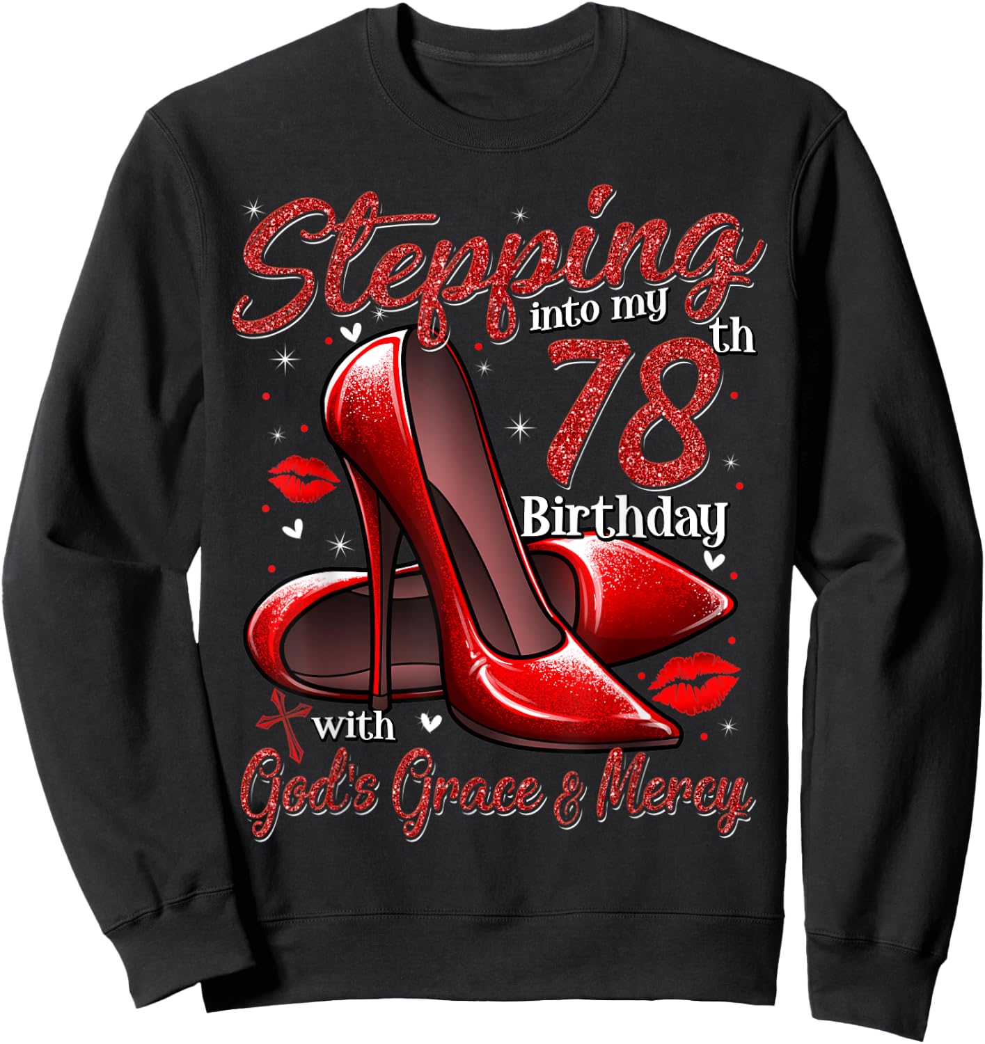 High Heels Stepping Into My 78th Birthday 78 and Fabulous Sweatshirt - Sweatshirt | Black