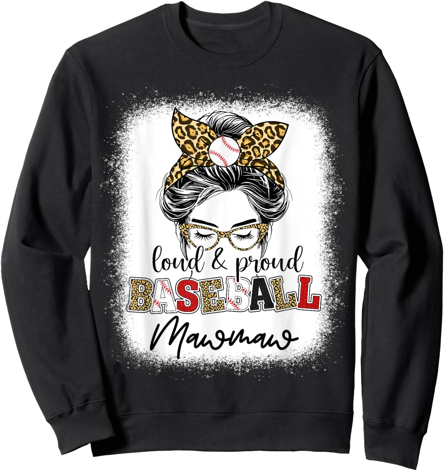 Loud and proud Baseball mawmaw messy bun leopard women Sweatshirt - Sweatshirt | Black