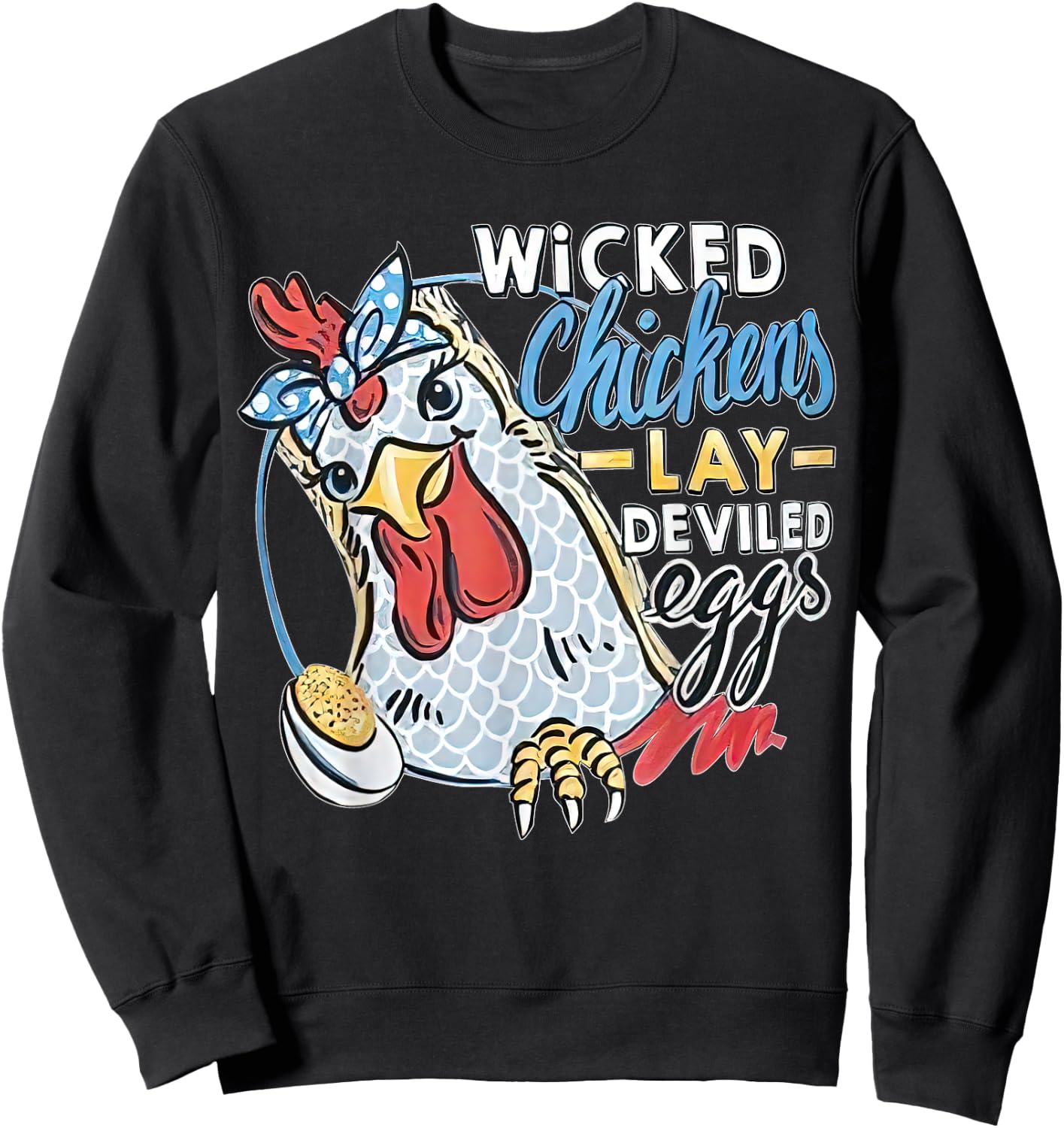 Wicked Chickens Lay Deviled Eggs Funny Chicken Lovers Sweatshirt - Sweatshirt | Black