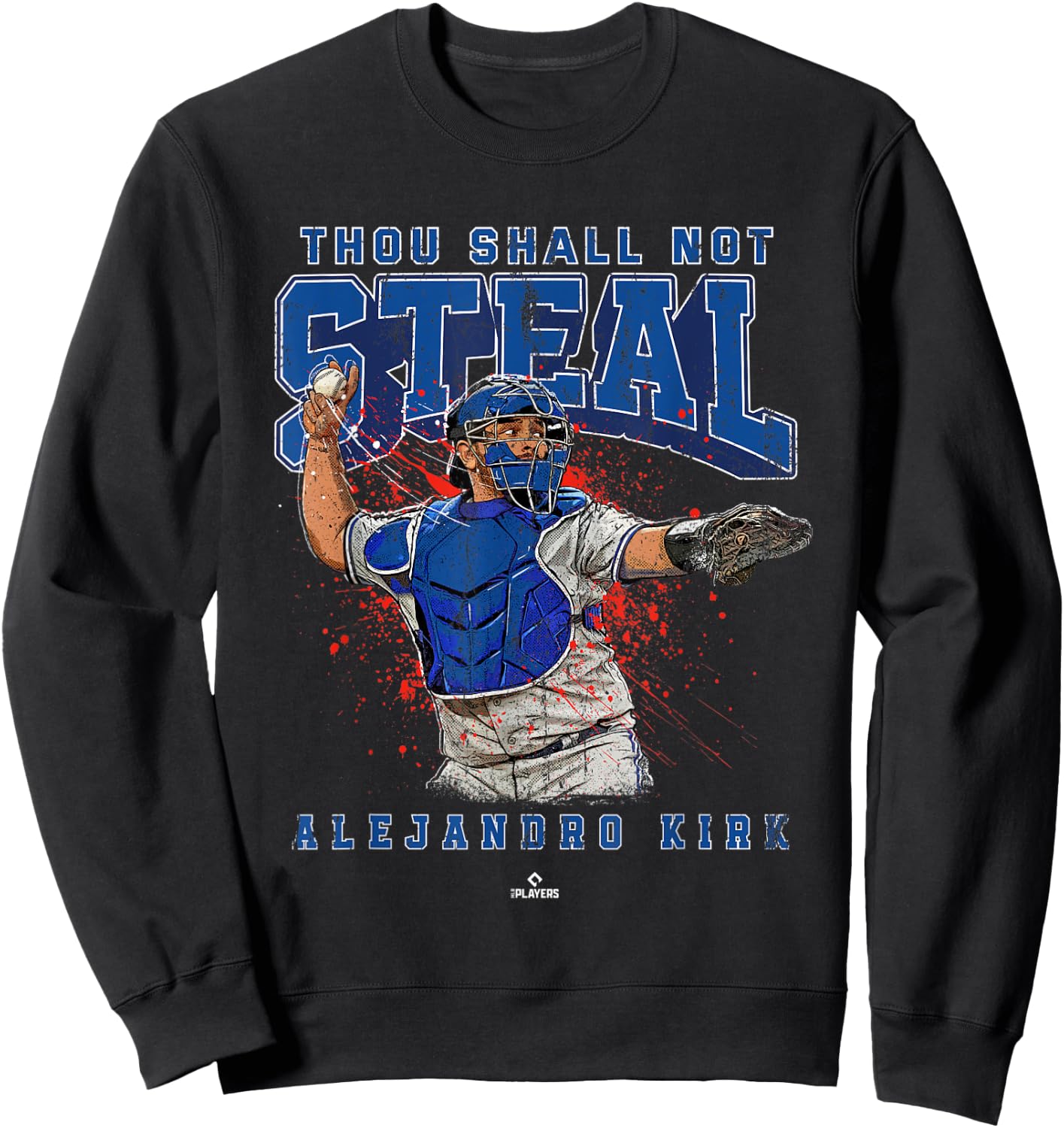Thou Shall Not Steal Alejandro Kirk Toronto MLBPA Sweatshirt - Sweatshirt | Black