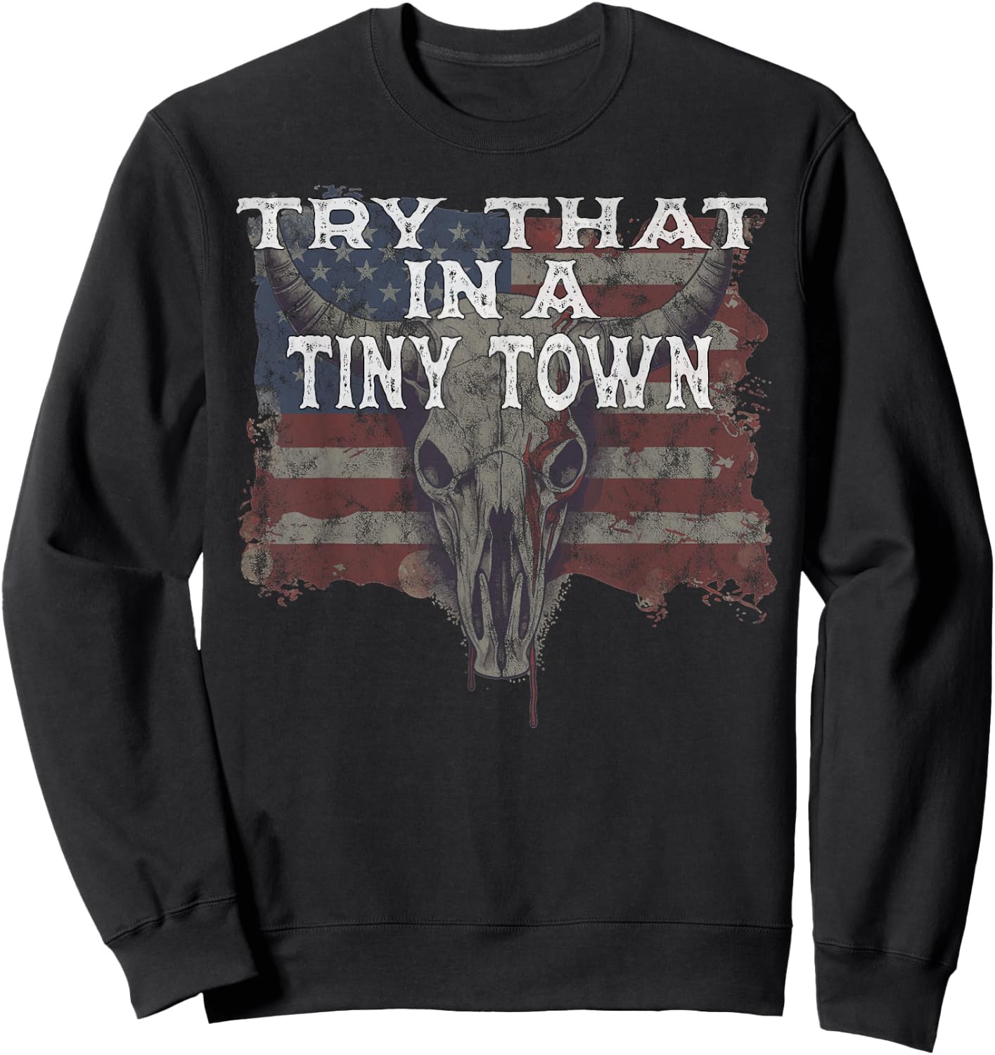 Try That In A Tiny Town Shirt Vintage Country Music Lover Sweatshirt - Sweatshirt | Black