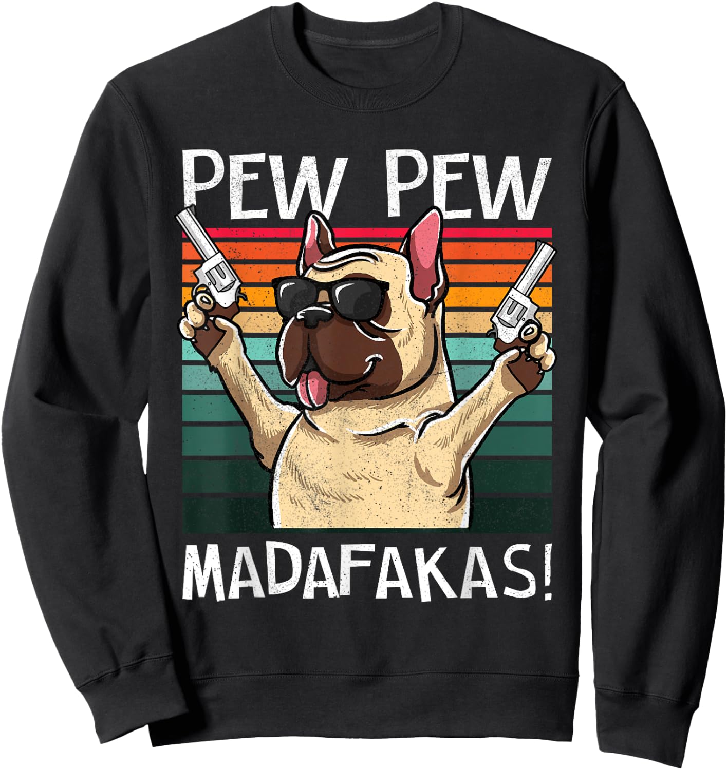 French Bulldog Pew Pew Dog Vintage Retro Sunset Dogs Guns Men Women Sweatshirt - Sweatshirt | Black