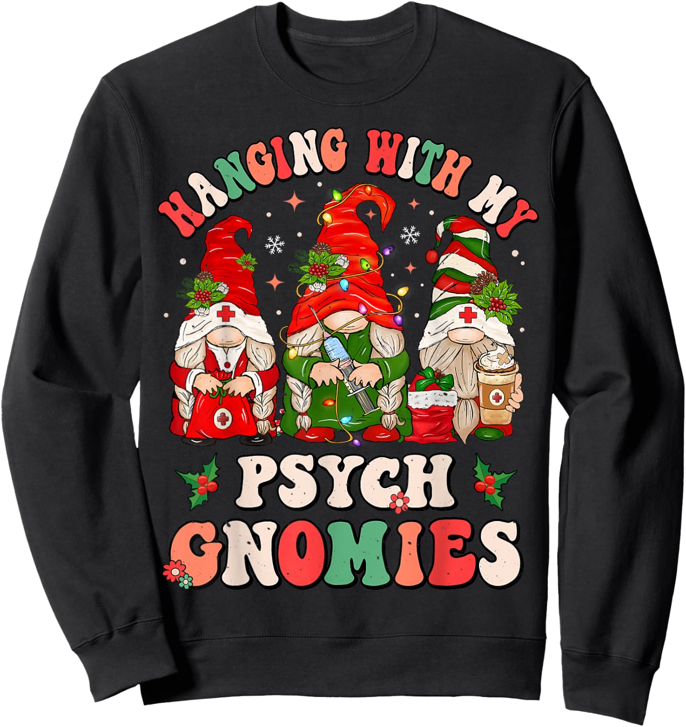 Hanging With My Psych Gnomies Christmas Psychiatric Nurse Sweatshirt - Sweatshirt | Black