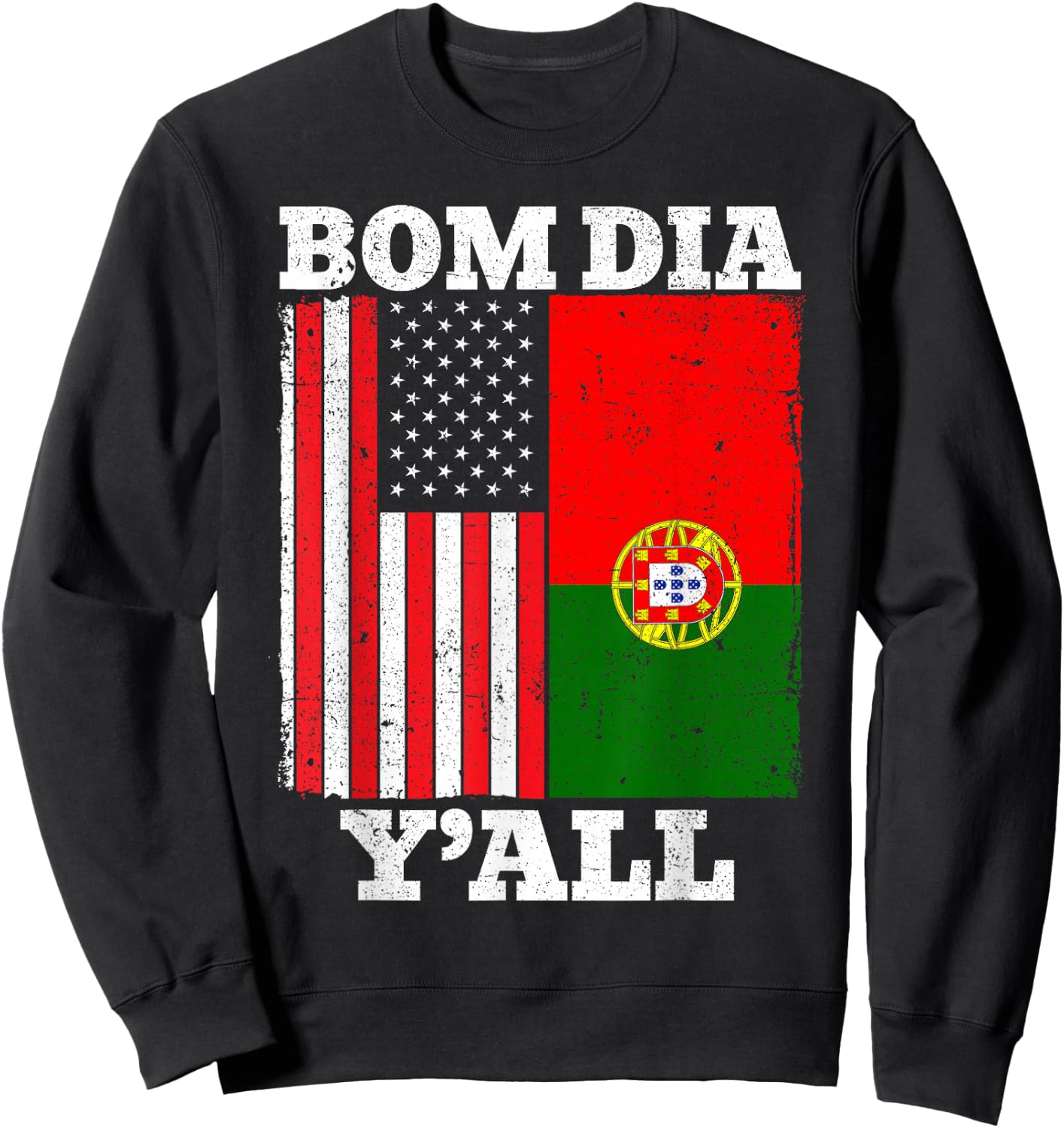 Portuguese American USA Portugal Flag Bom Dia Y'all Sweatshirt - Sweatshirt | Black