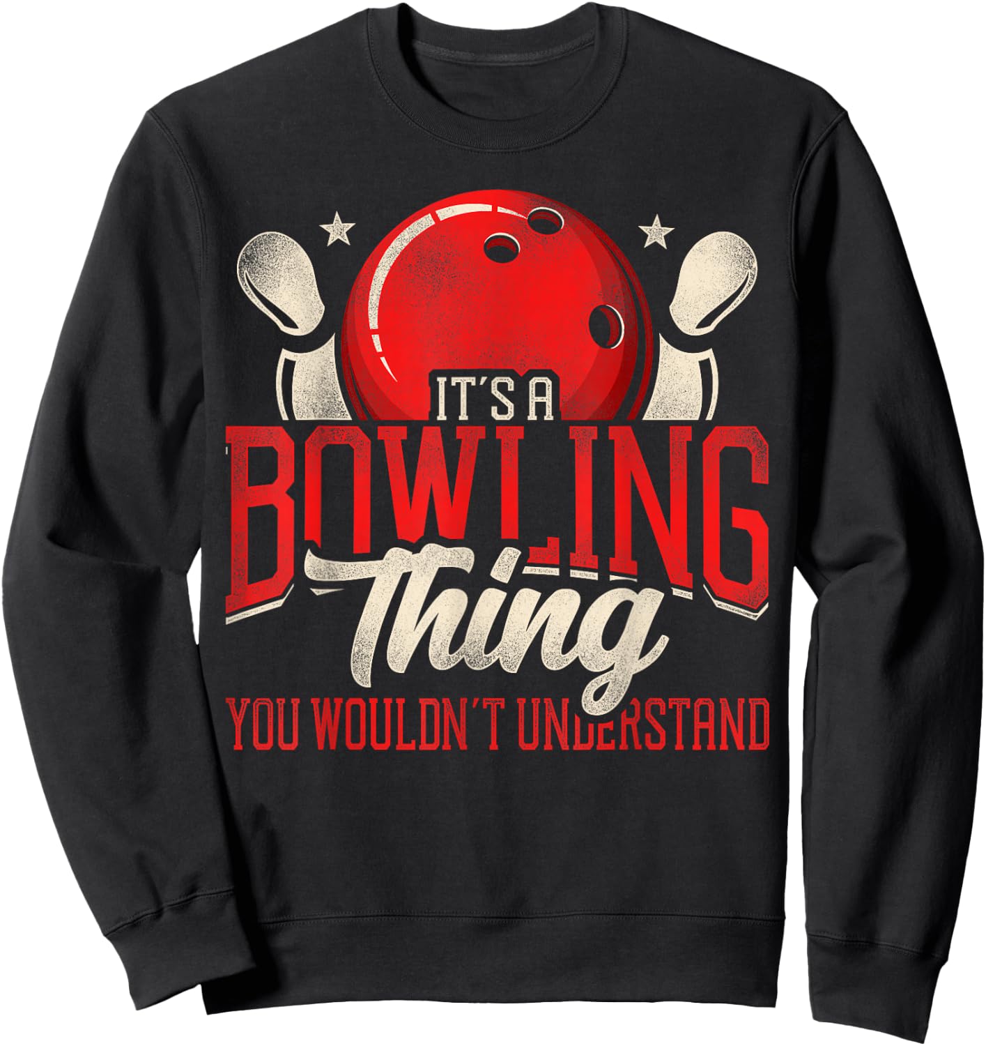 Funny Bowling It's A Bowling Thing You Wouldn't Understand Sweatshirt - Sweatshirt | Black