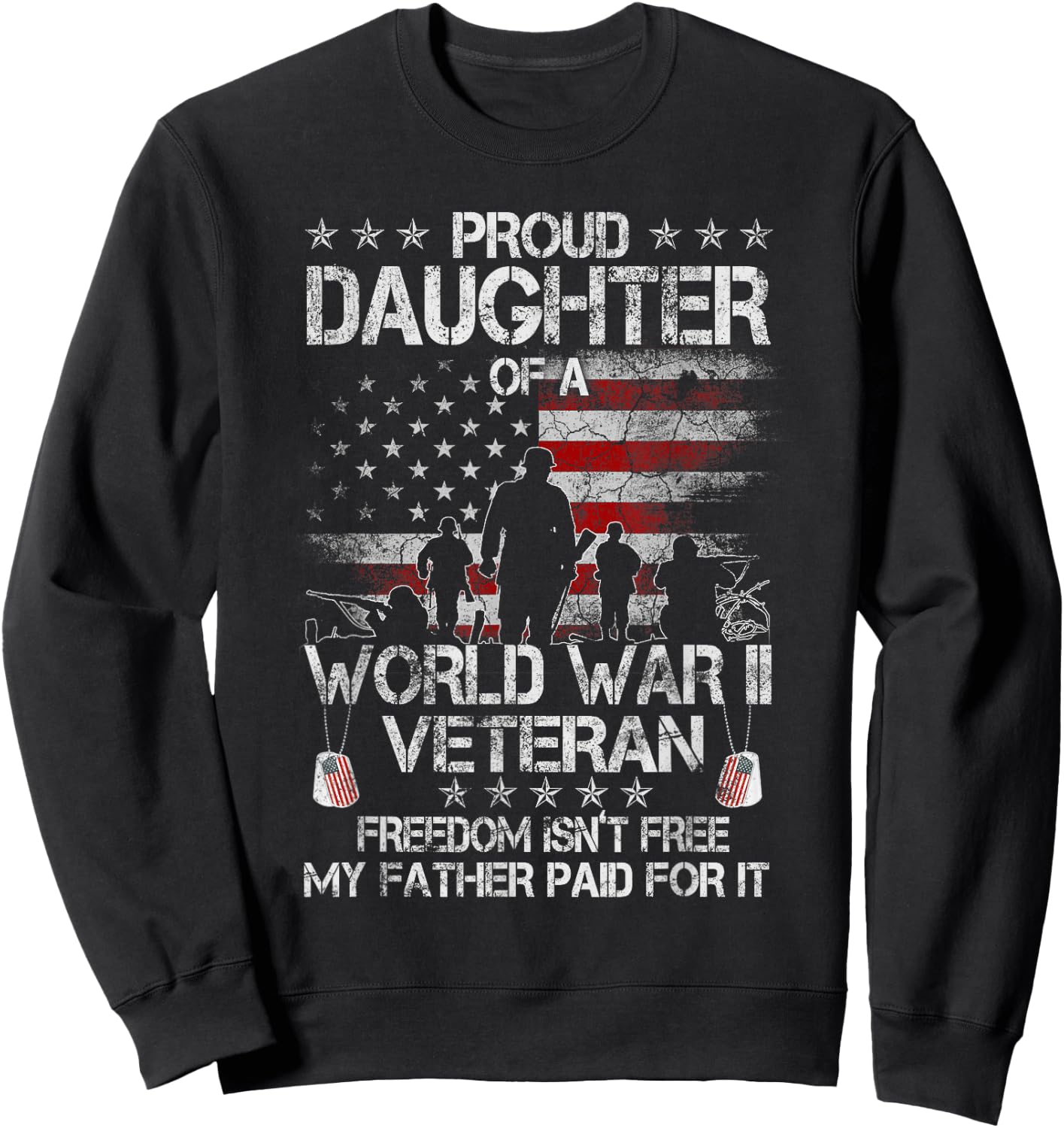 Proud Daughter of a WWII Veteran Veteran WW 2 Military Sweatshirt - Sweatshirt | Black