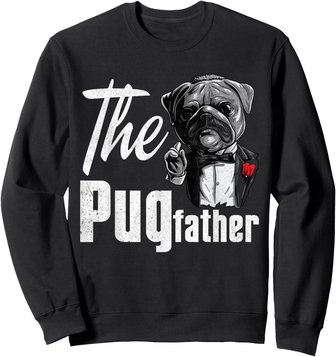 Funny Pug Owner The Pugfather Pug Father Pug Lover Men Women Sweatshirt - Sweatshirt | Black